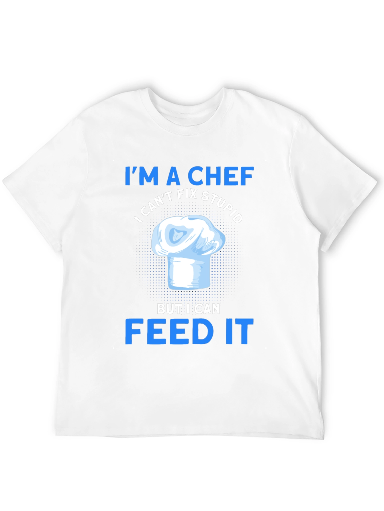 Im A Chef T-Shirt - Funny Cooking Gift