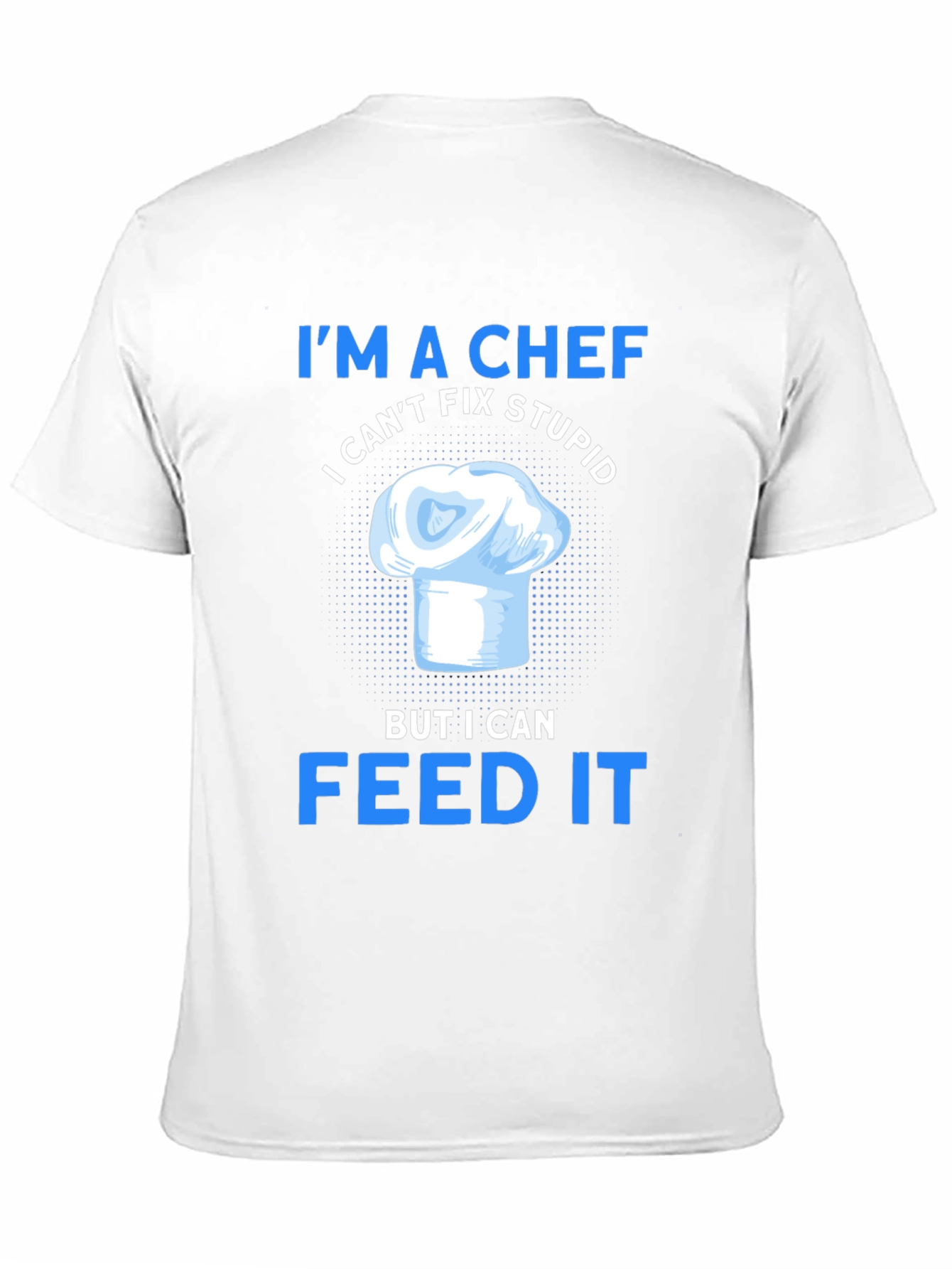 Im A Chef T-Shirt - Funny Cooking Gift