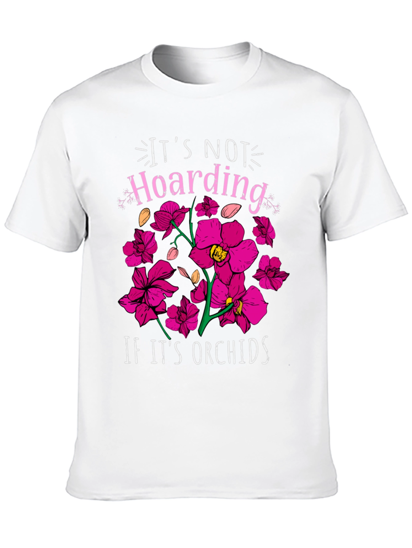 Orchids T-shirt - Its Not Hoarding
