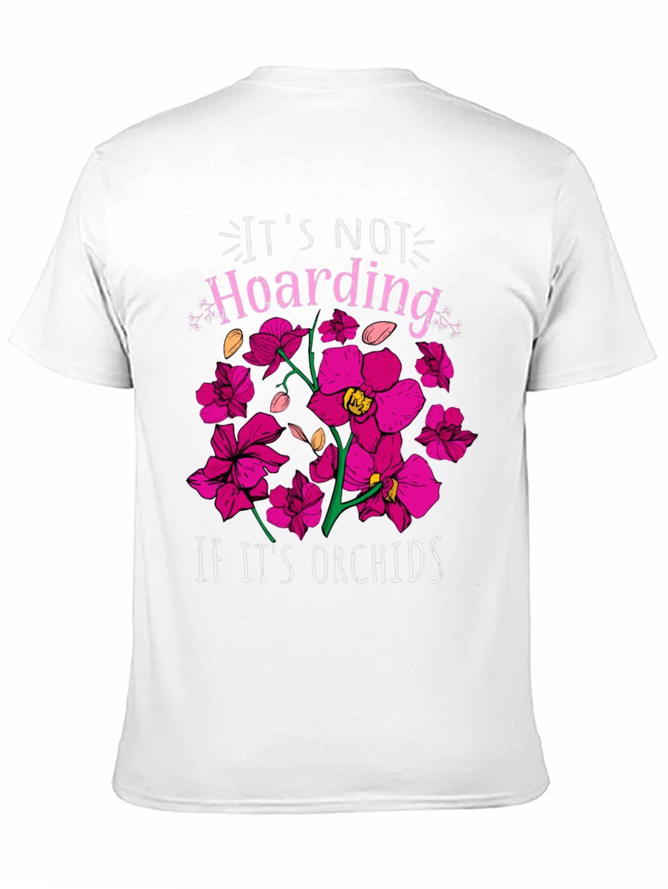 Orchids T-shirt - Its Not Hoarding