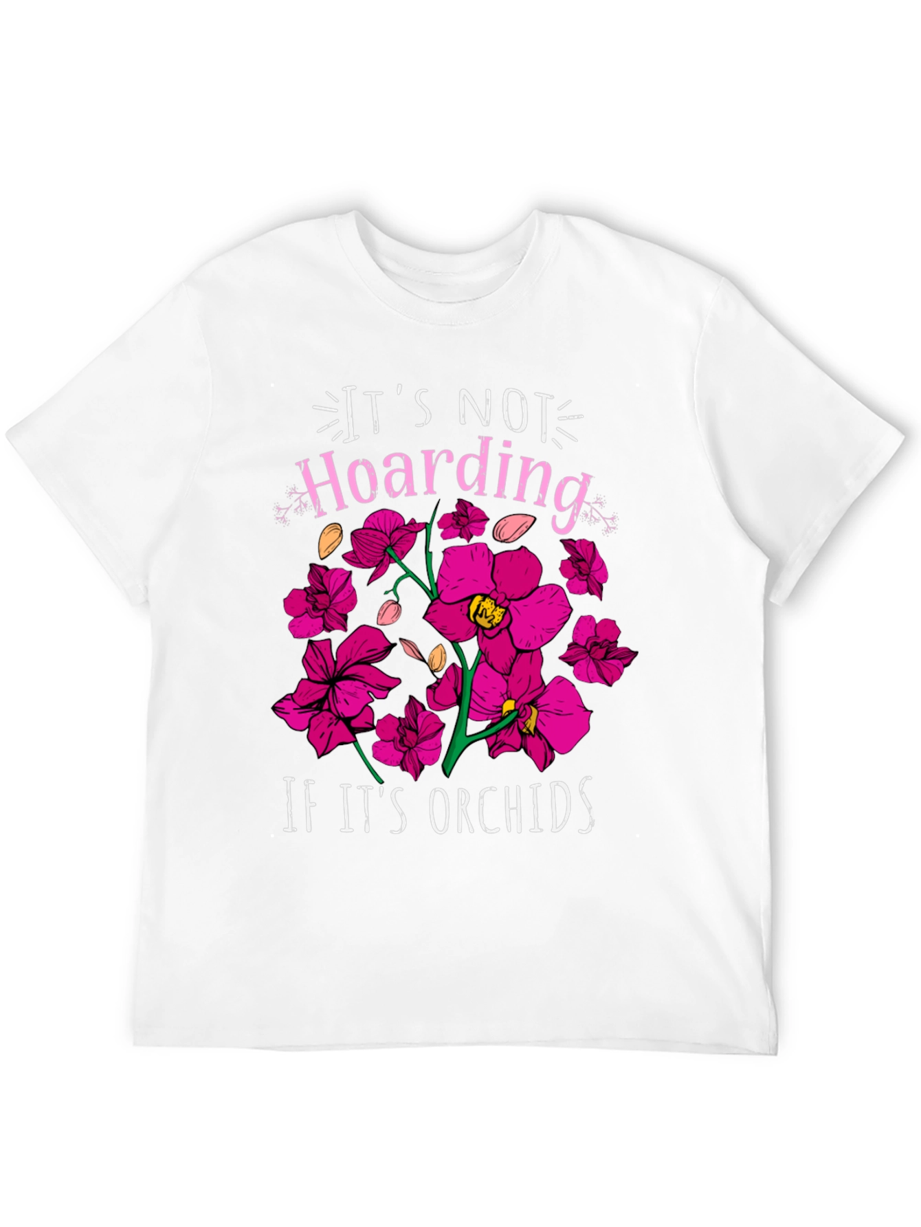 Orchids T-shirt - Its Not Hoarding