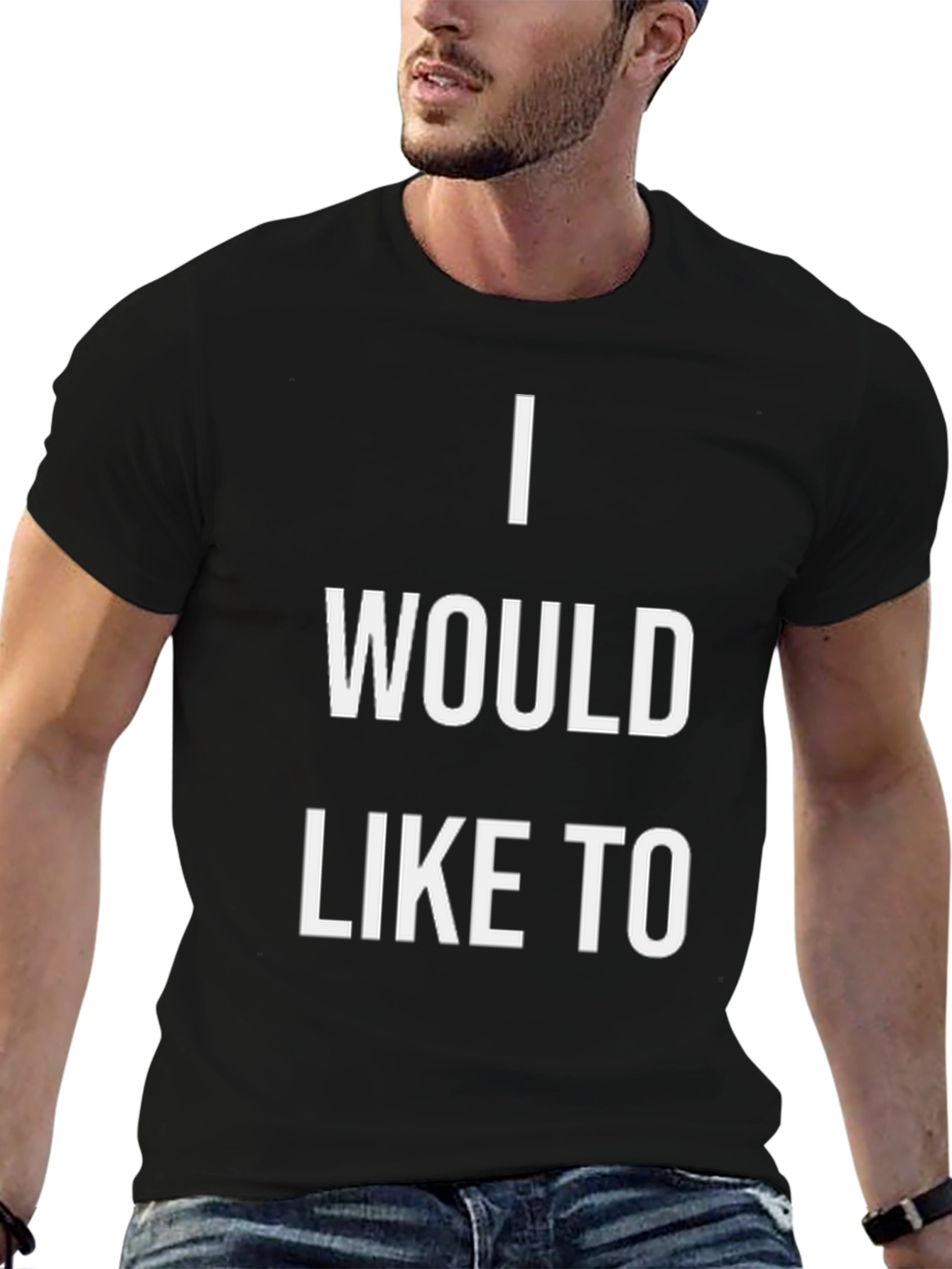 I Would Like To T-Shirt - Statement Tee