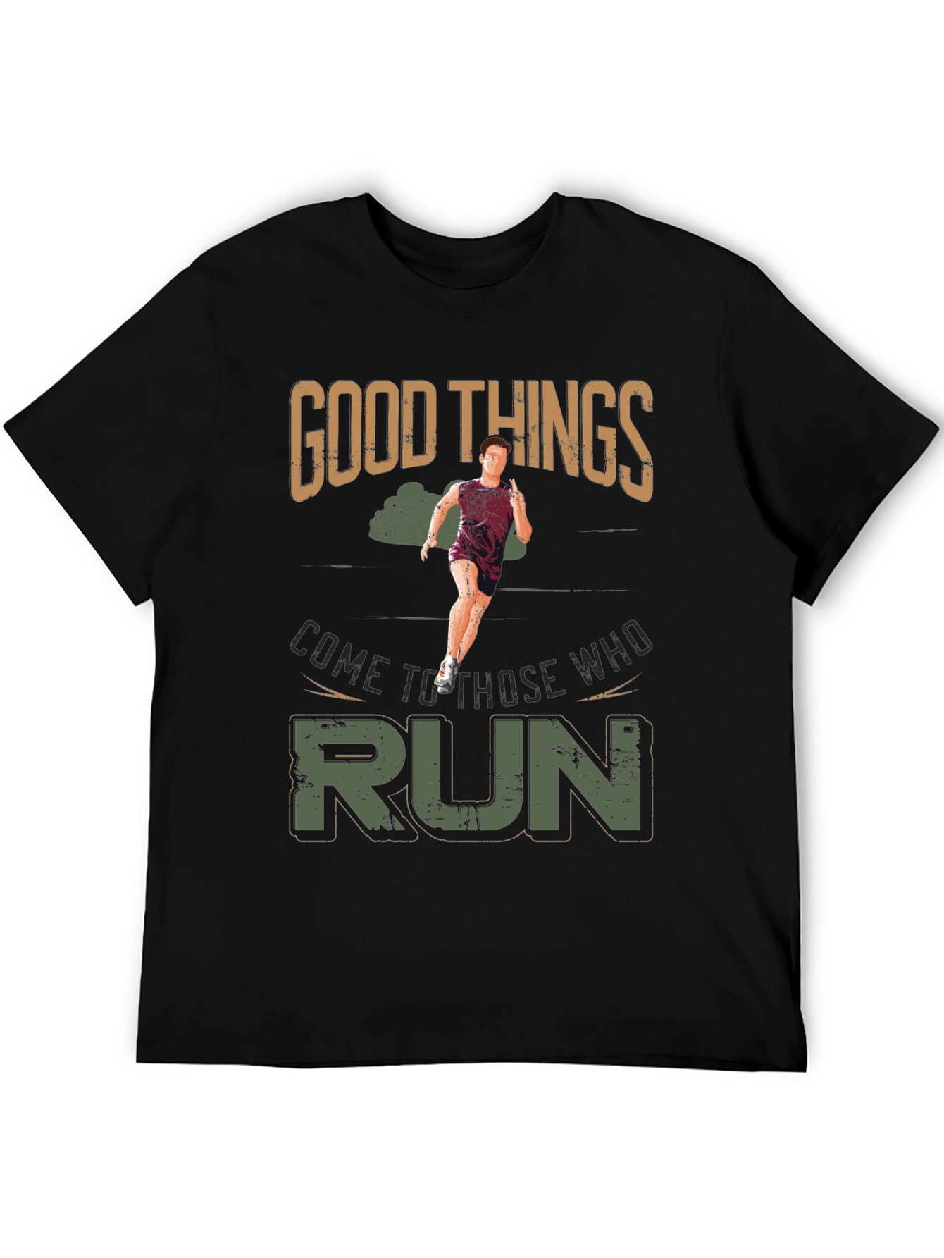 Good Things Come to Those Who Run T-Shirt