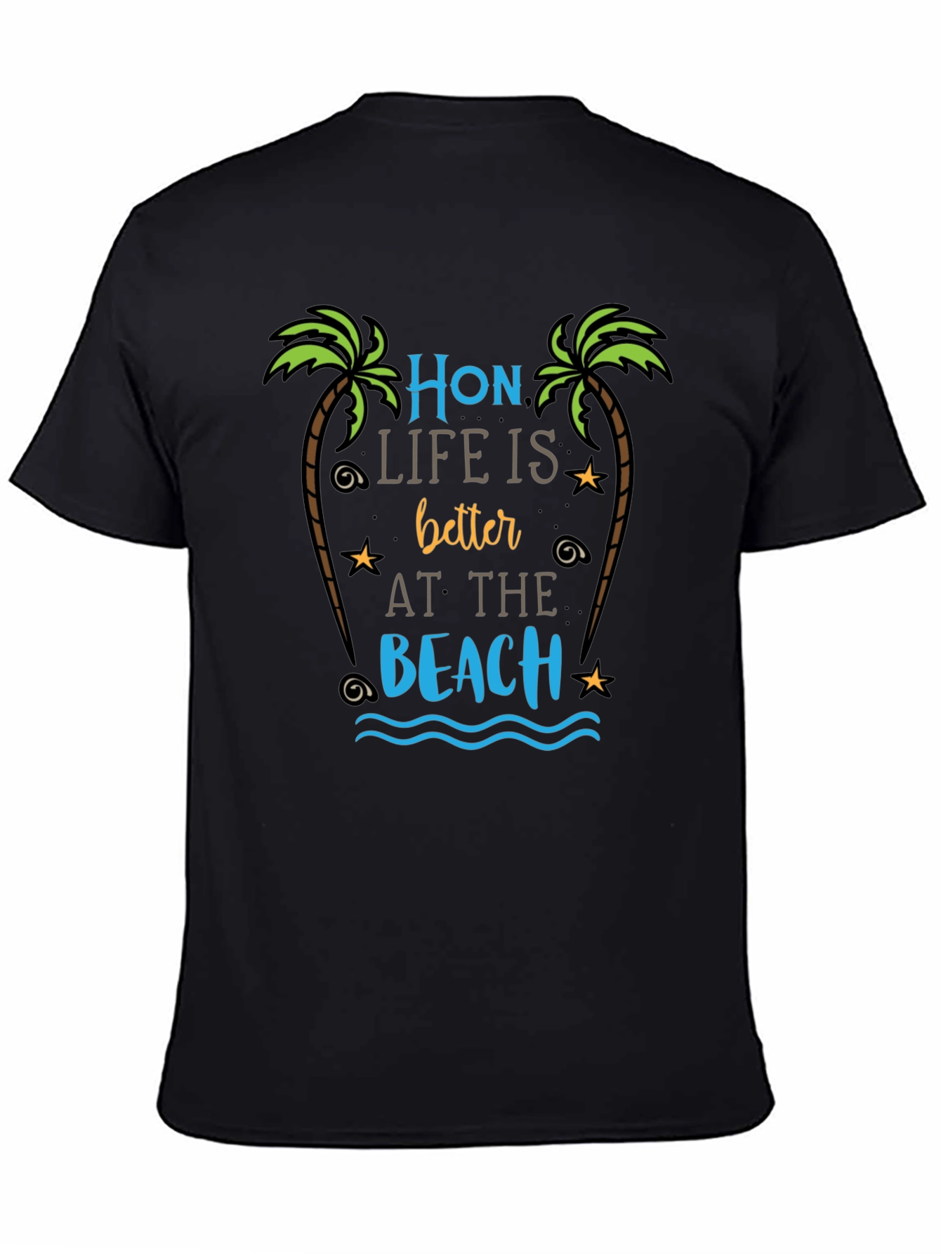 Hon Life is Better at the Beach T-Shirt