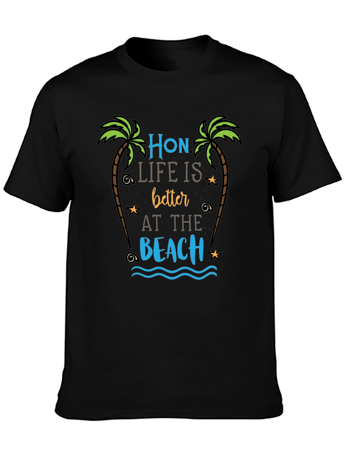 Hon Life is Better at the Beach T-Shirt