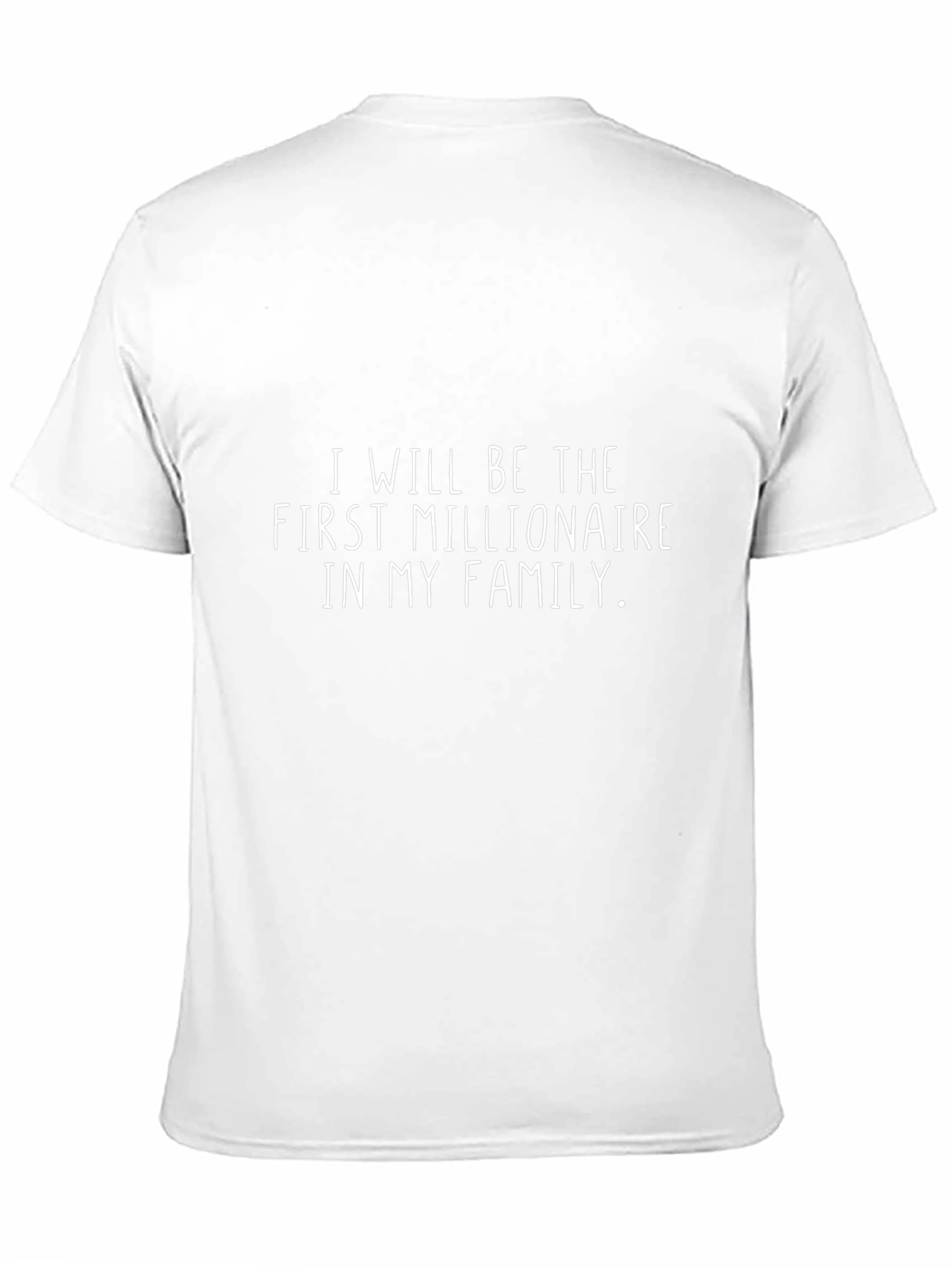 I Will Be The First Millionaire T-Shirt