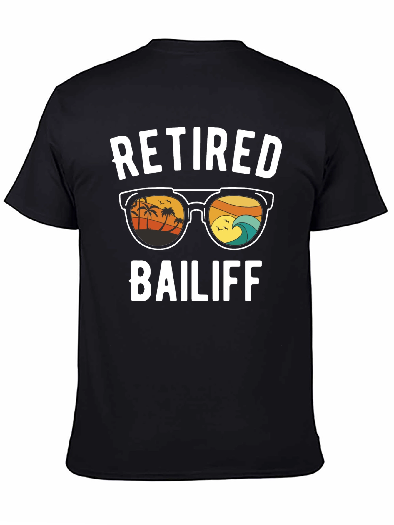 Retired Bailiff T-Shirt - Beach Sunglasses Graphic