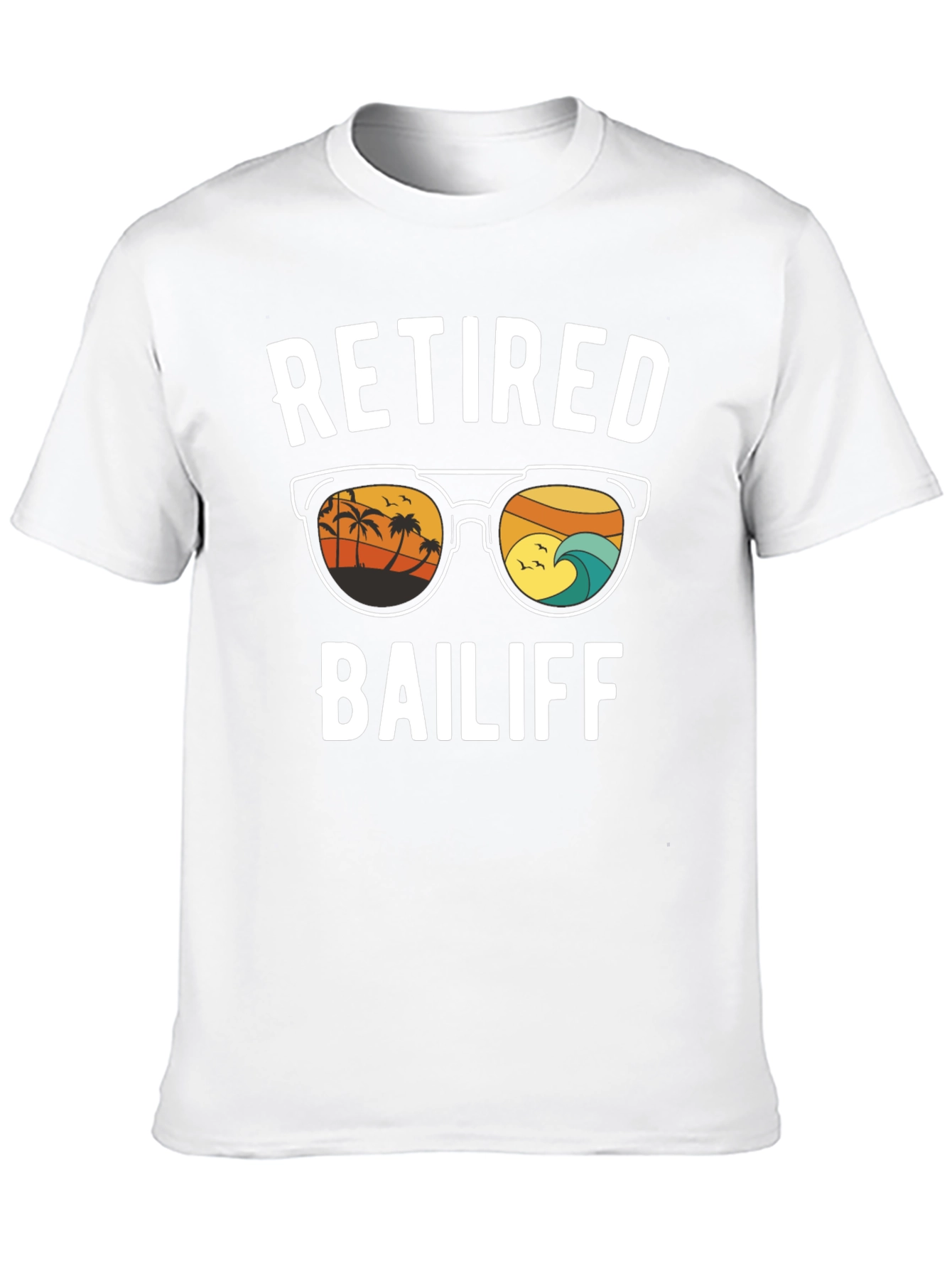 Retired Bailiff T-Shirt - Beach Sunglasses Graphic