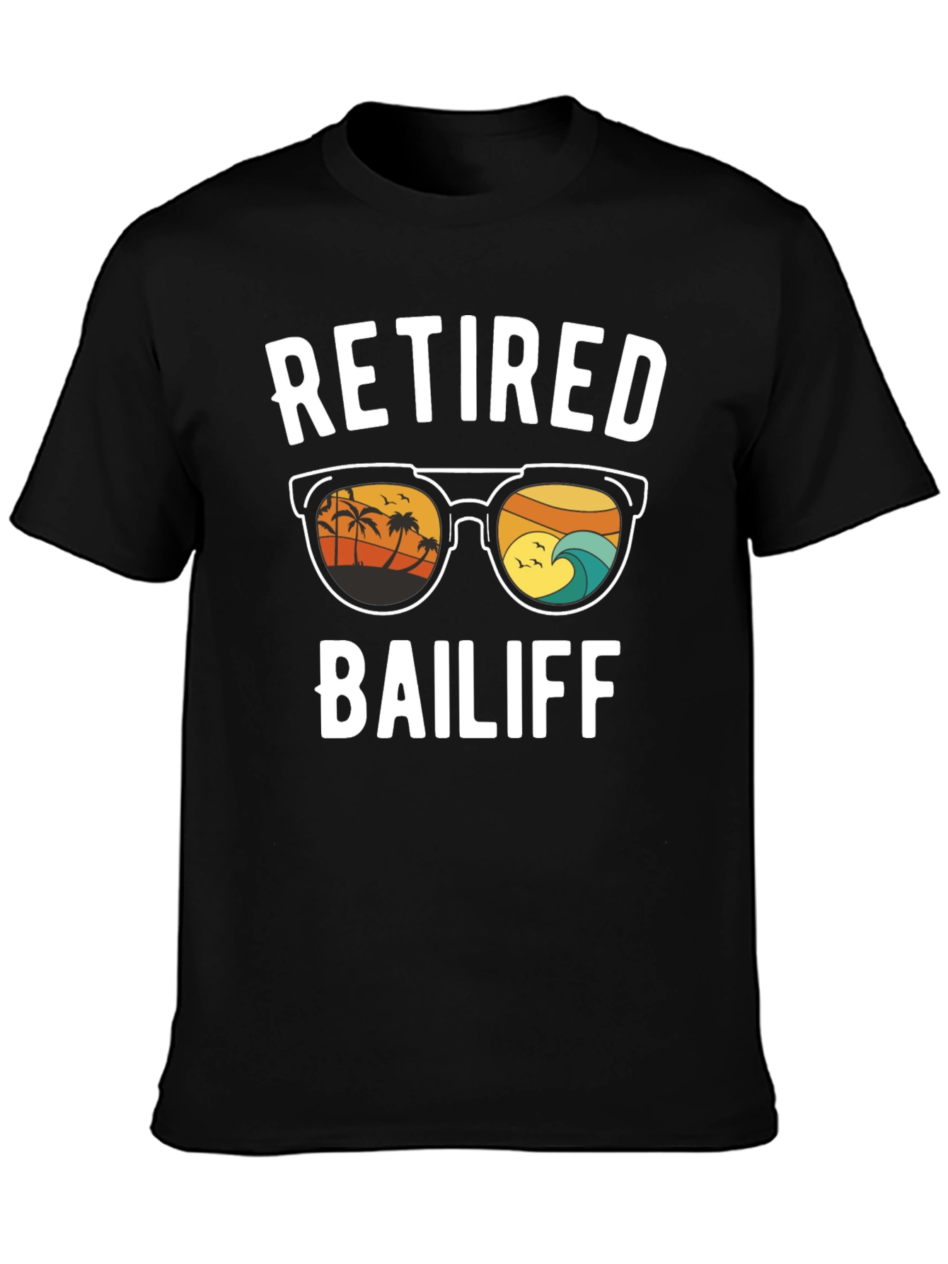 Retired Bailiff T-Shirt - Beach Sunglasses Graphic