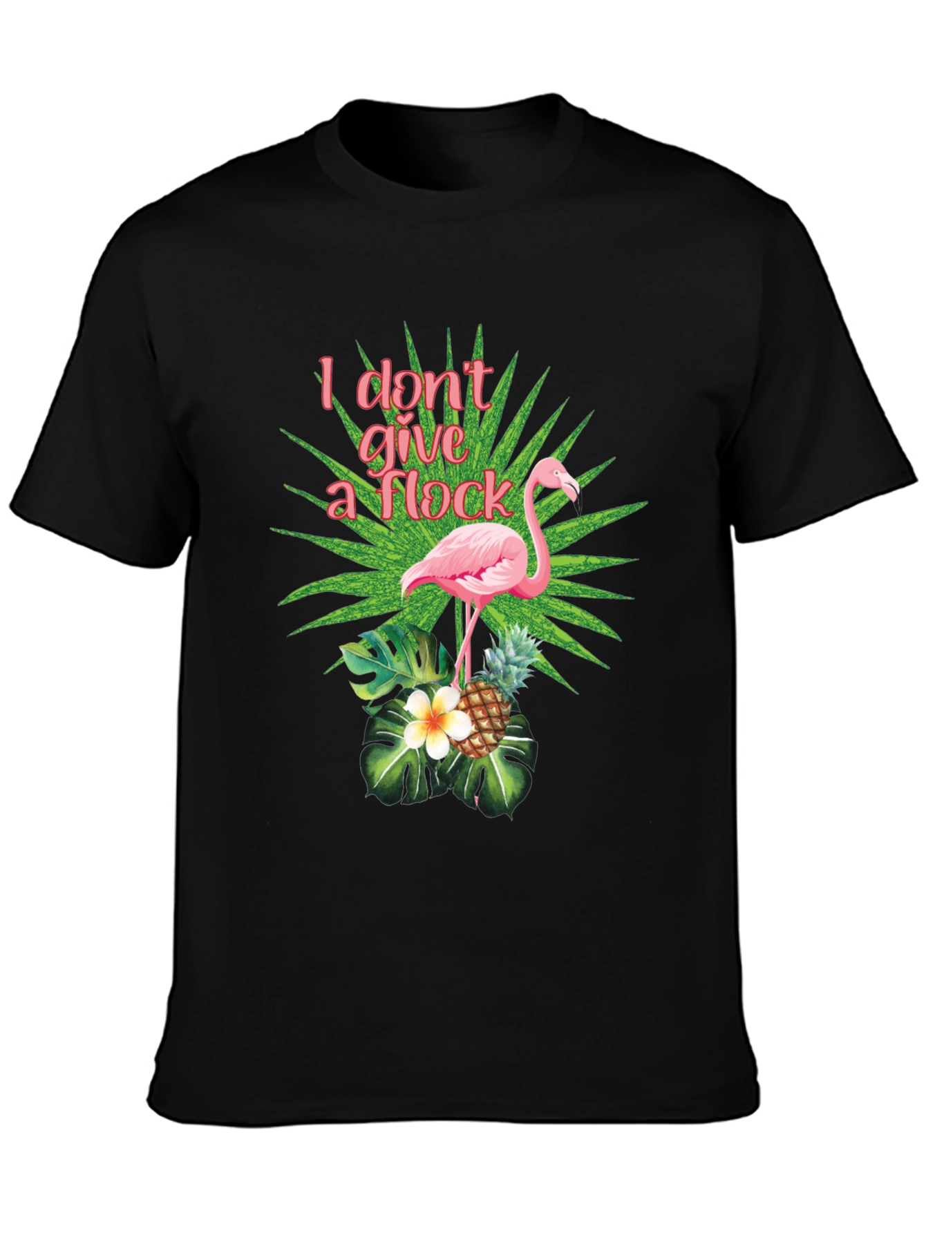 Tropical Flamingo T-Shirt - I Dont Give a Flock