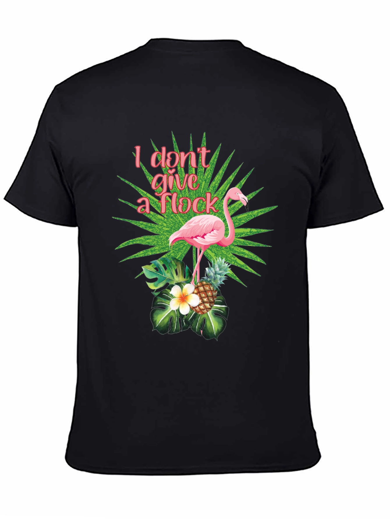Tropical Flamingo T-Shirt - I Dont Give a Flock