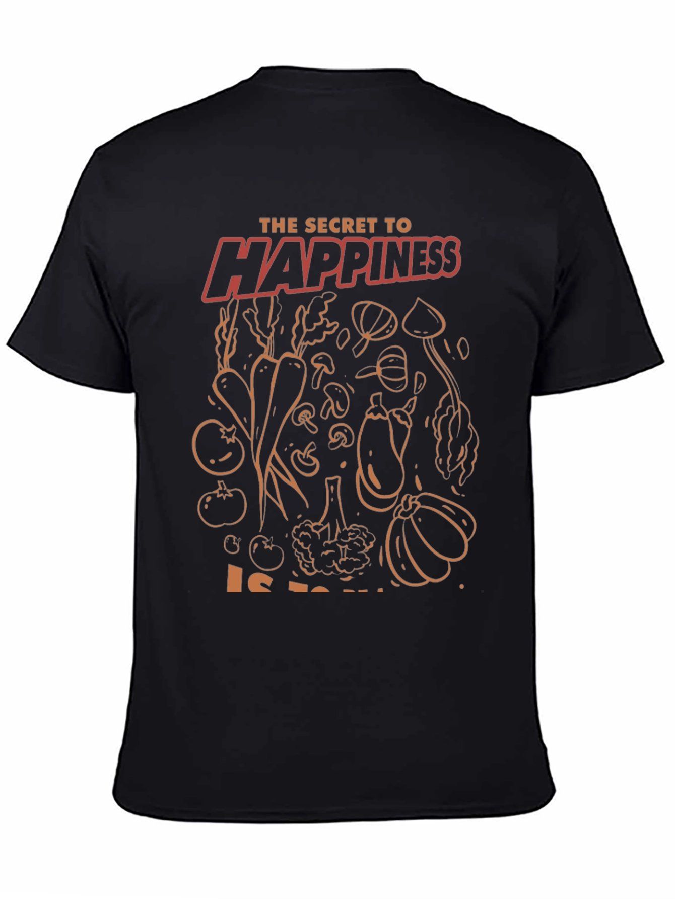 Secret to Happiness T-Shirt - Eat Your Veggies!