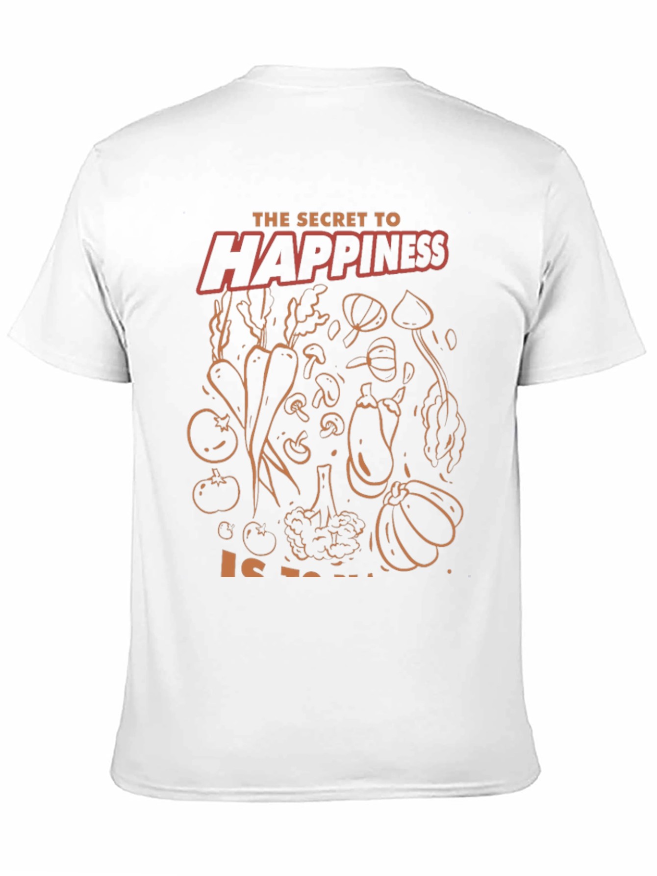 Secret to Happiness T-Shirt - Eat Your Veggies!