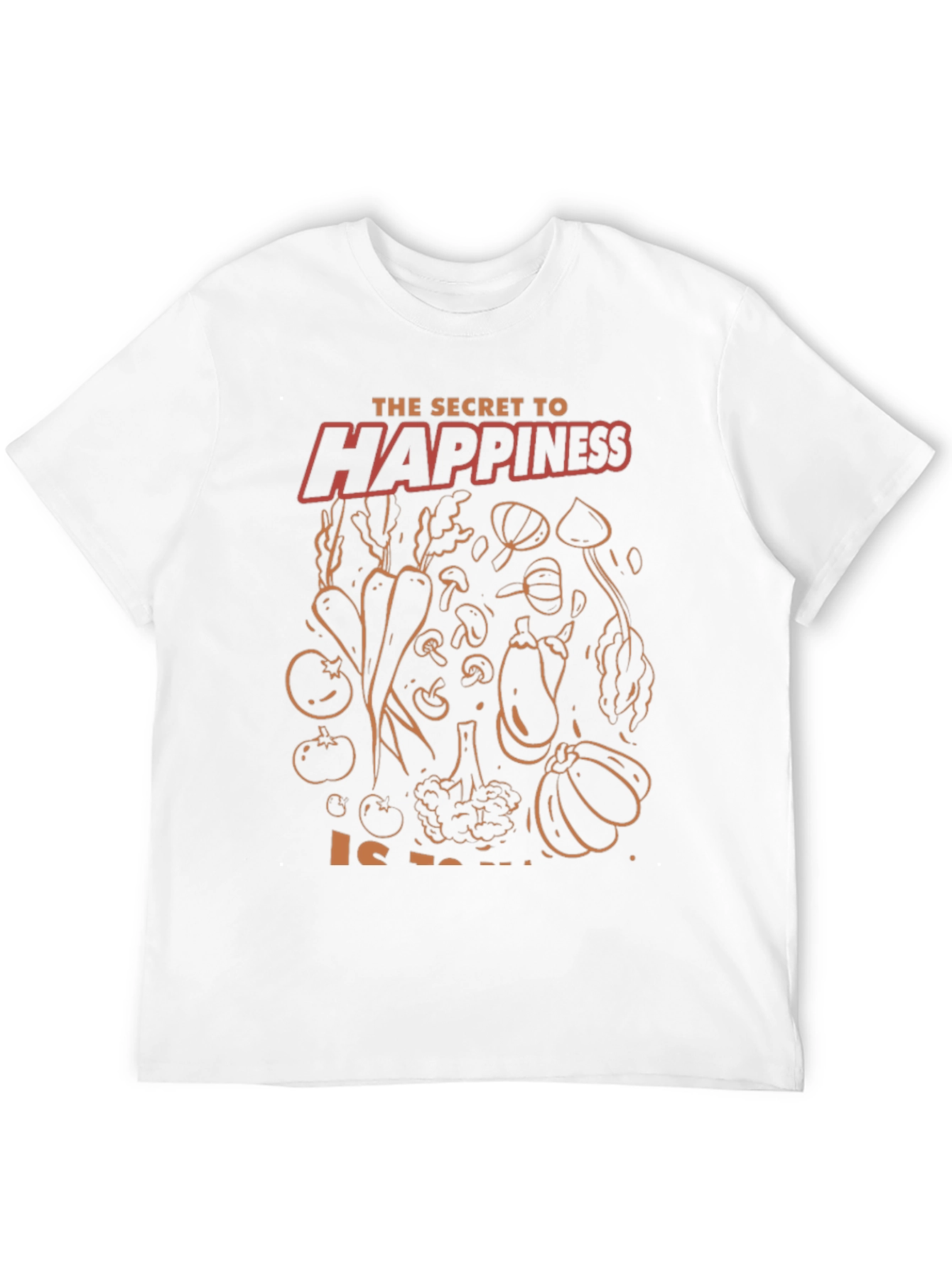 Secret to Happiness T-Shirt - Eat Your Veggies!