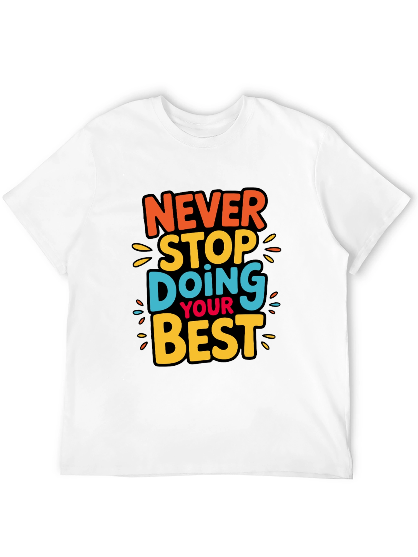 Never Stop Doing Your Best Graphic Tee
