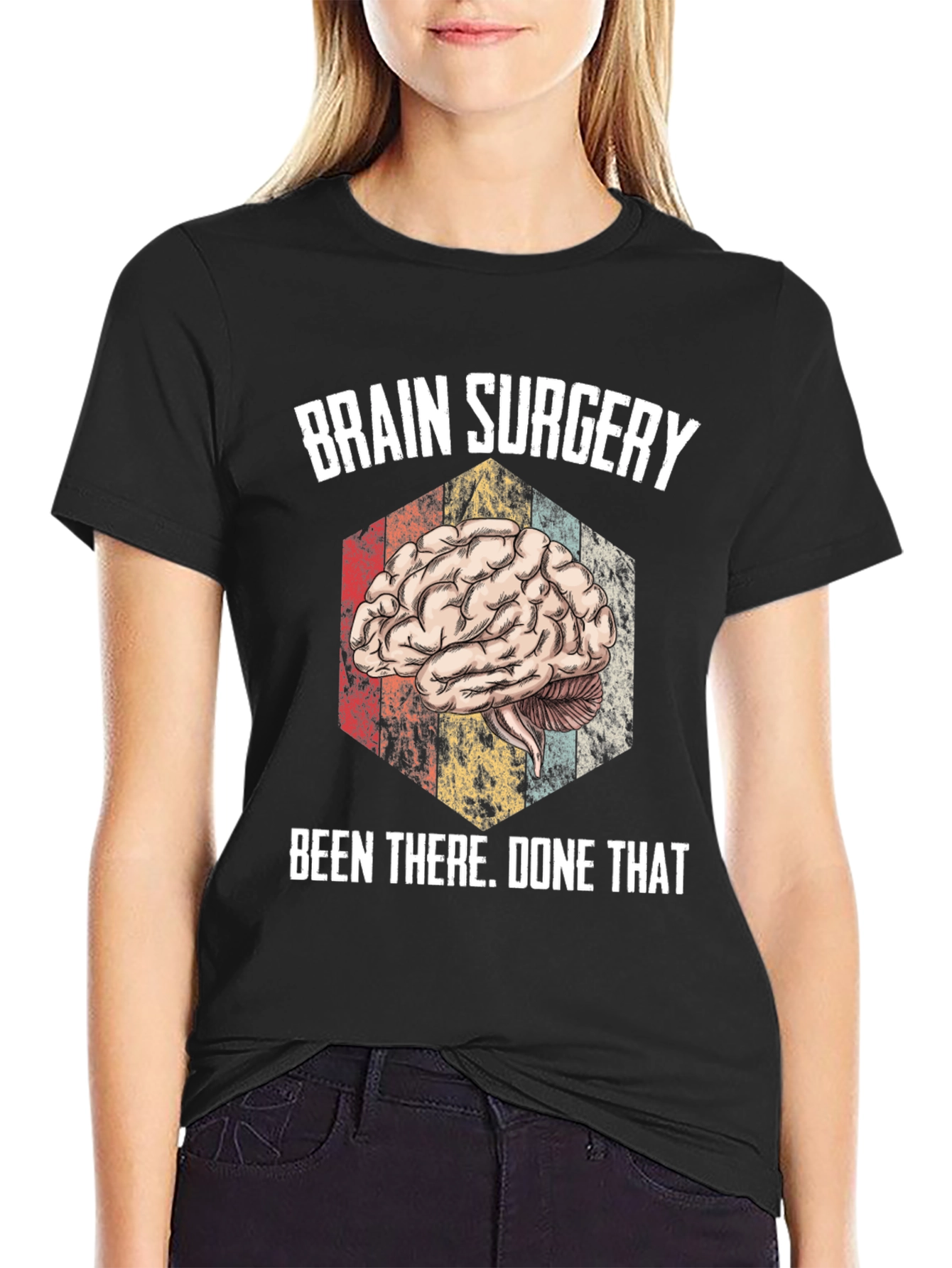 Brain Surgery Been There Done That Tee