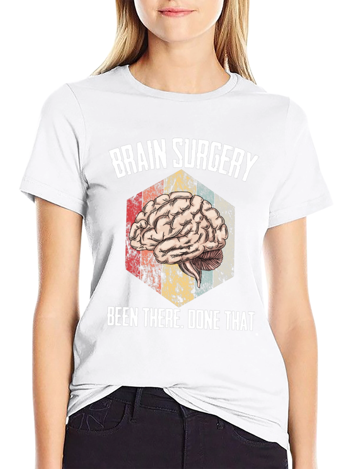 Brain Surgery Been There Done That Tee