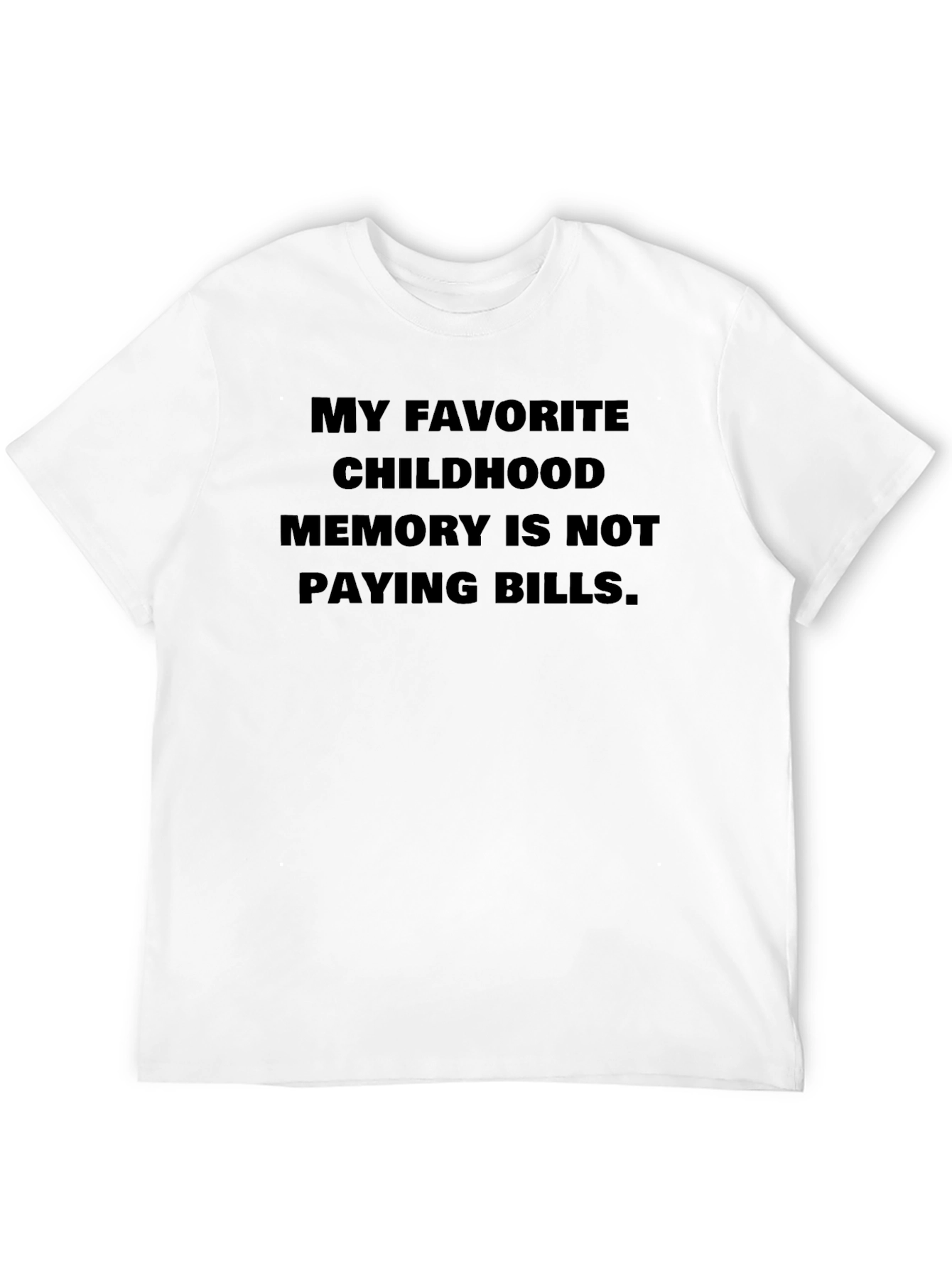 Funny Not Paying Bills Childhood Memory T-Shirt