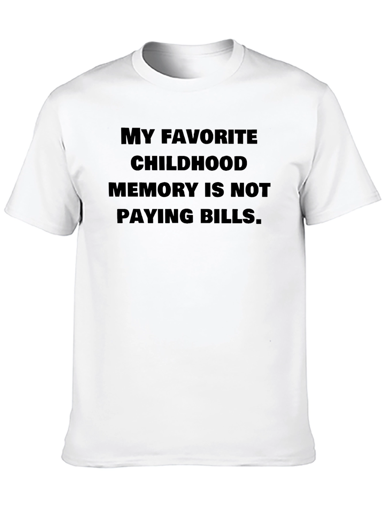 Funny Not Paying Bills Childhood Memory T-Shirt