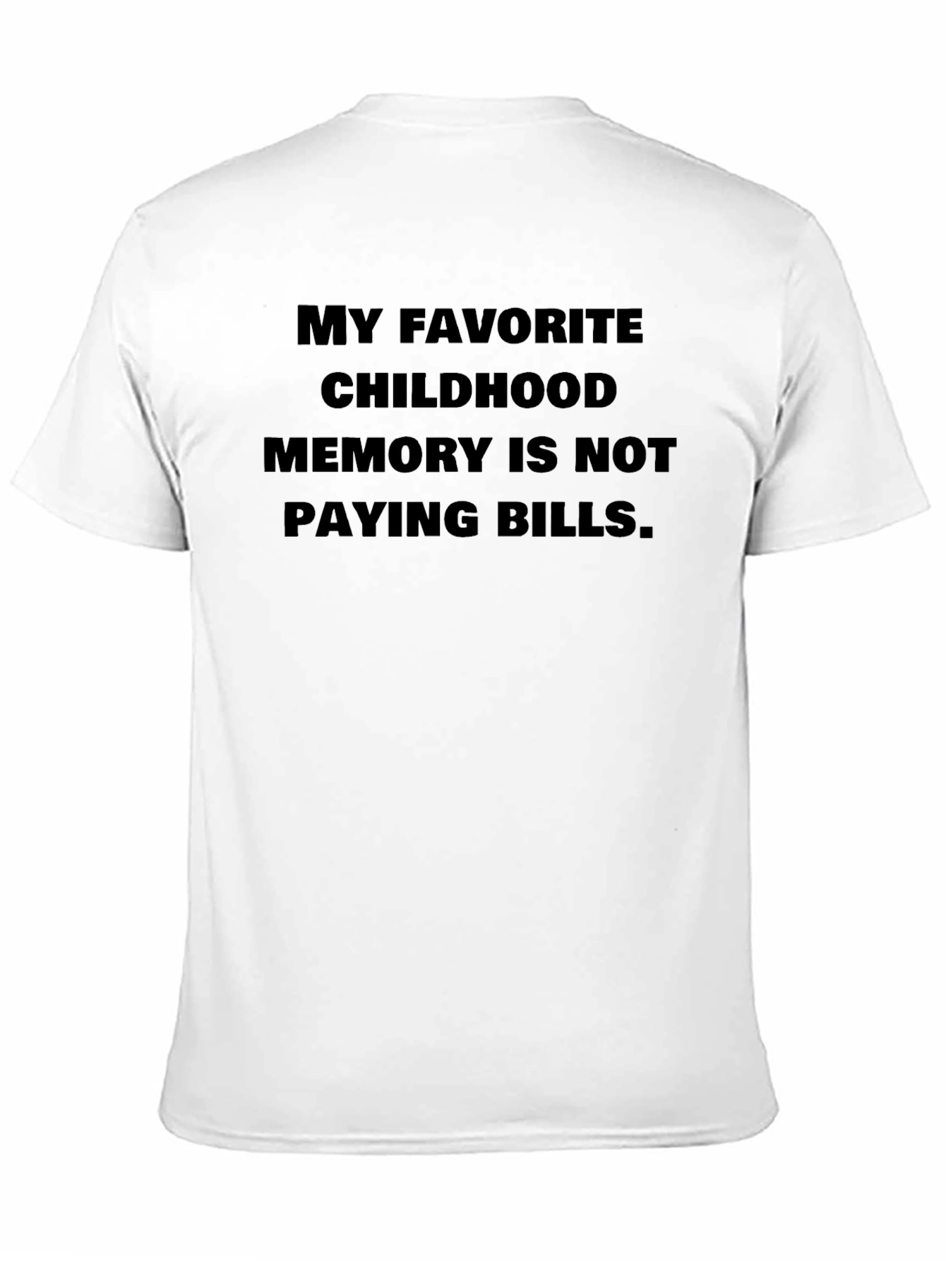 Funny Not Paying Bills Childhood Memory T-Shirt