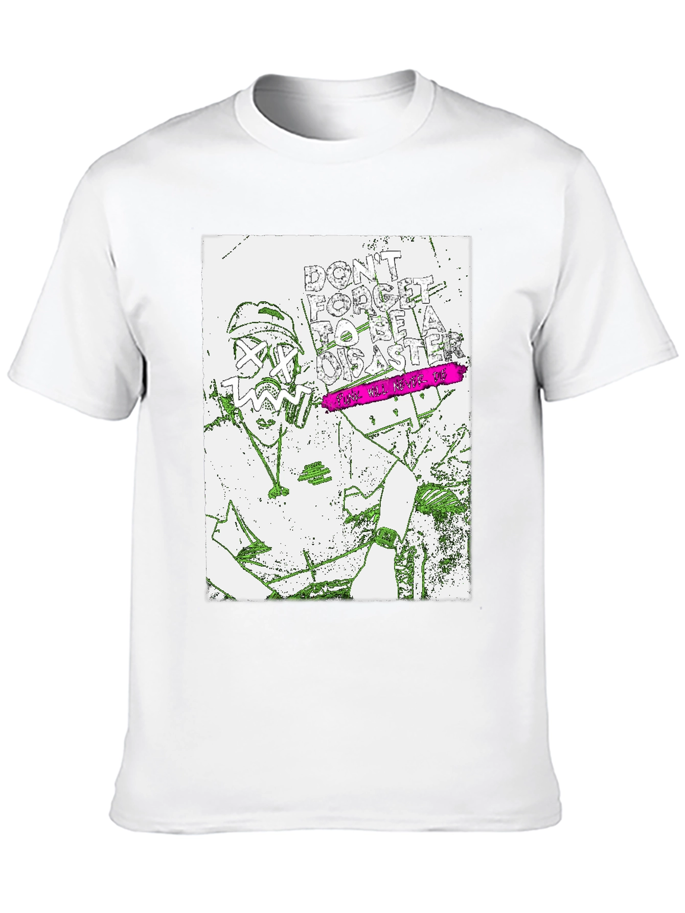 Dont Forget To Be A Disaster T-Shirt