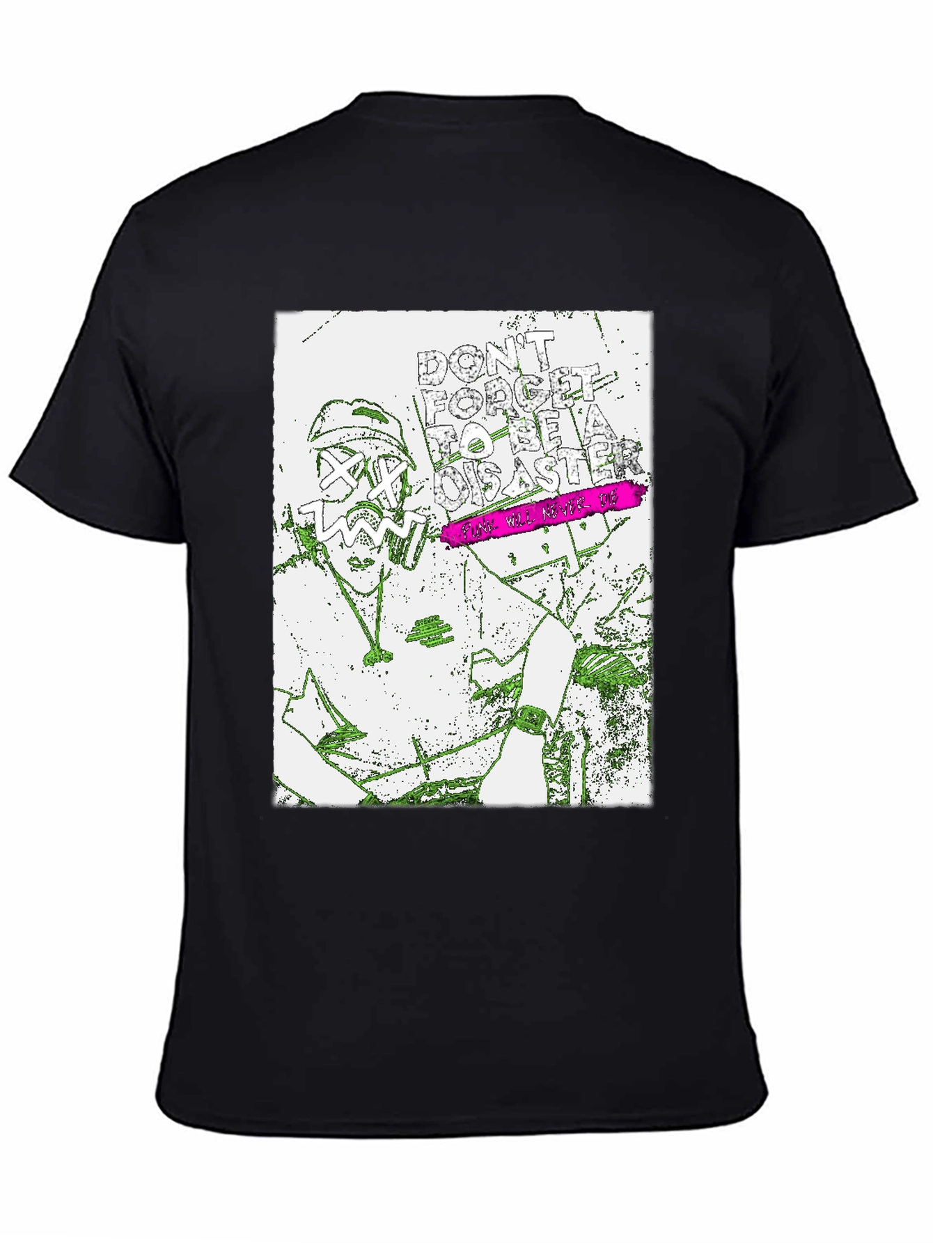 Dont Forget To Be A Disaster T-Shirt