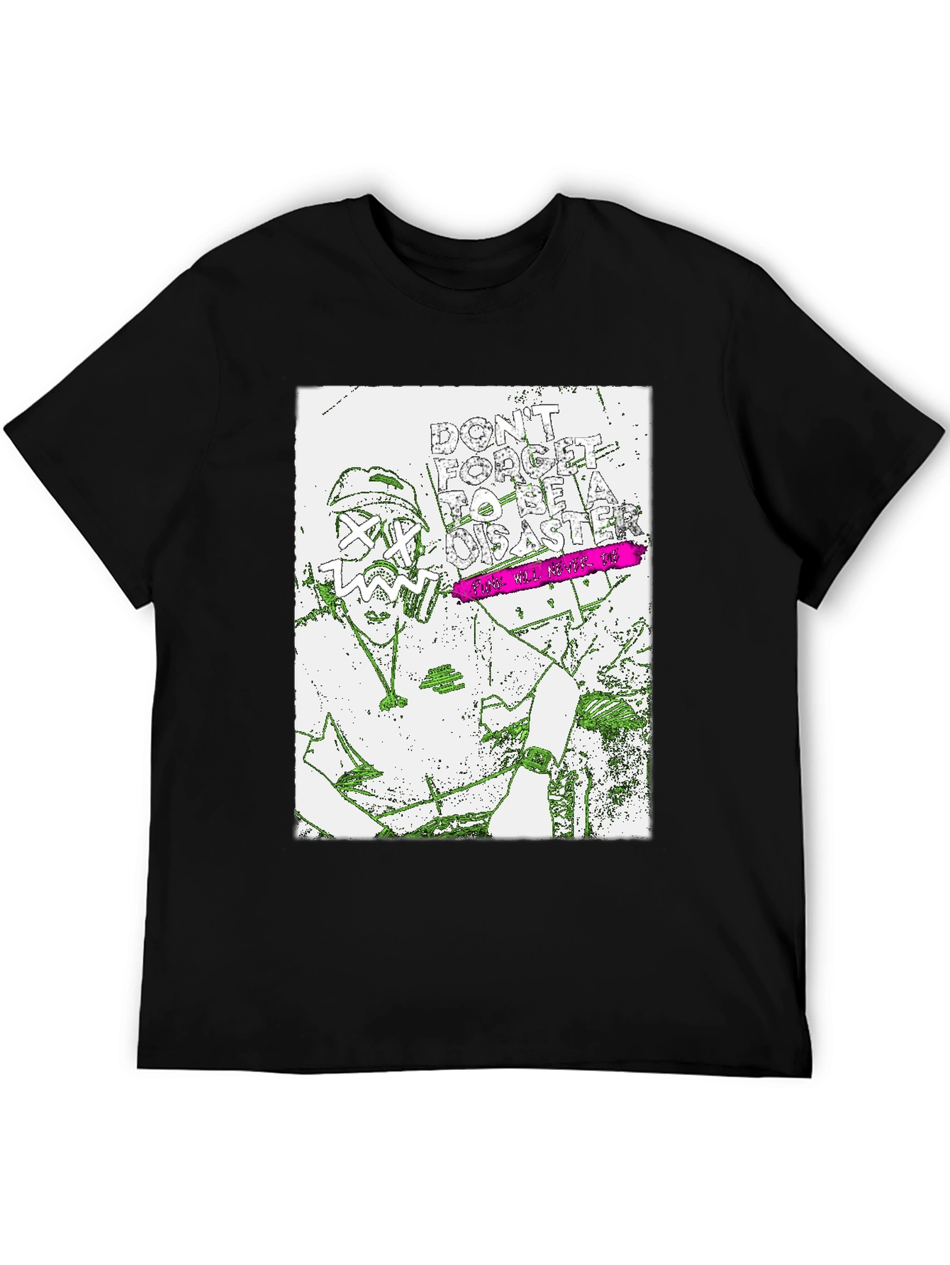 Dont Forget To Be A Disaster T-Shirt