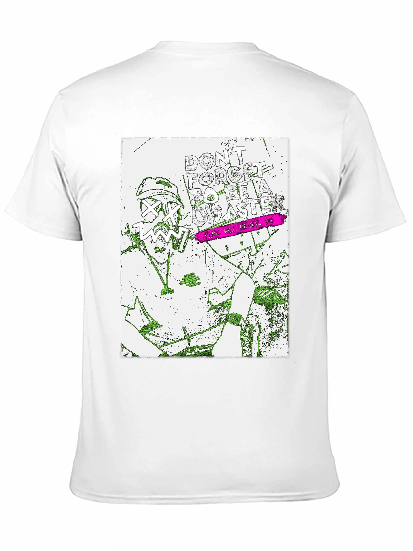 Dont Forget To Be A Disaster T-Shirt