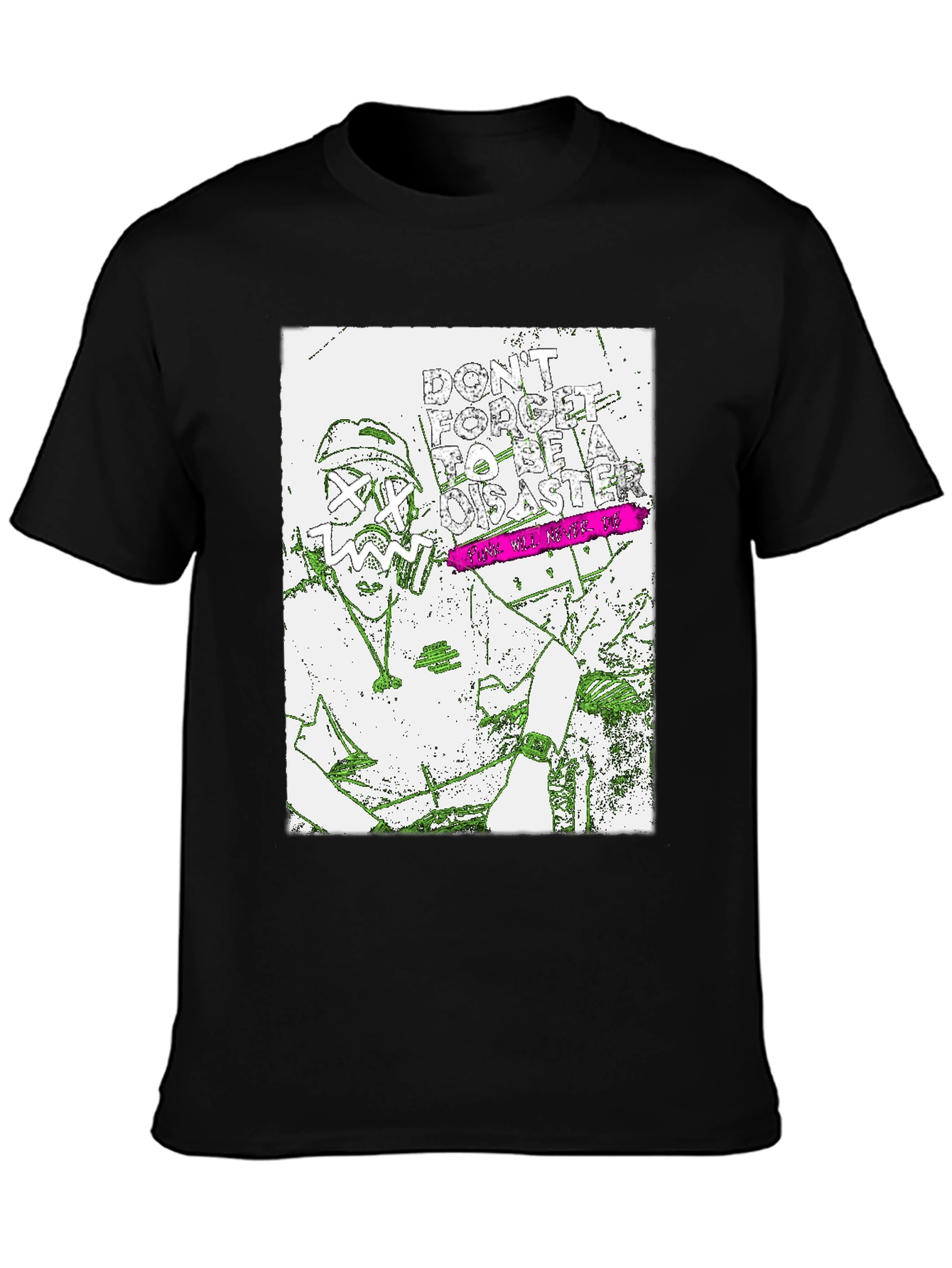 Dont Forget To Be A Disaster T-Shirt