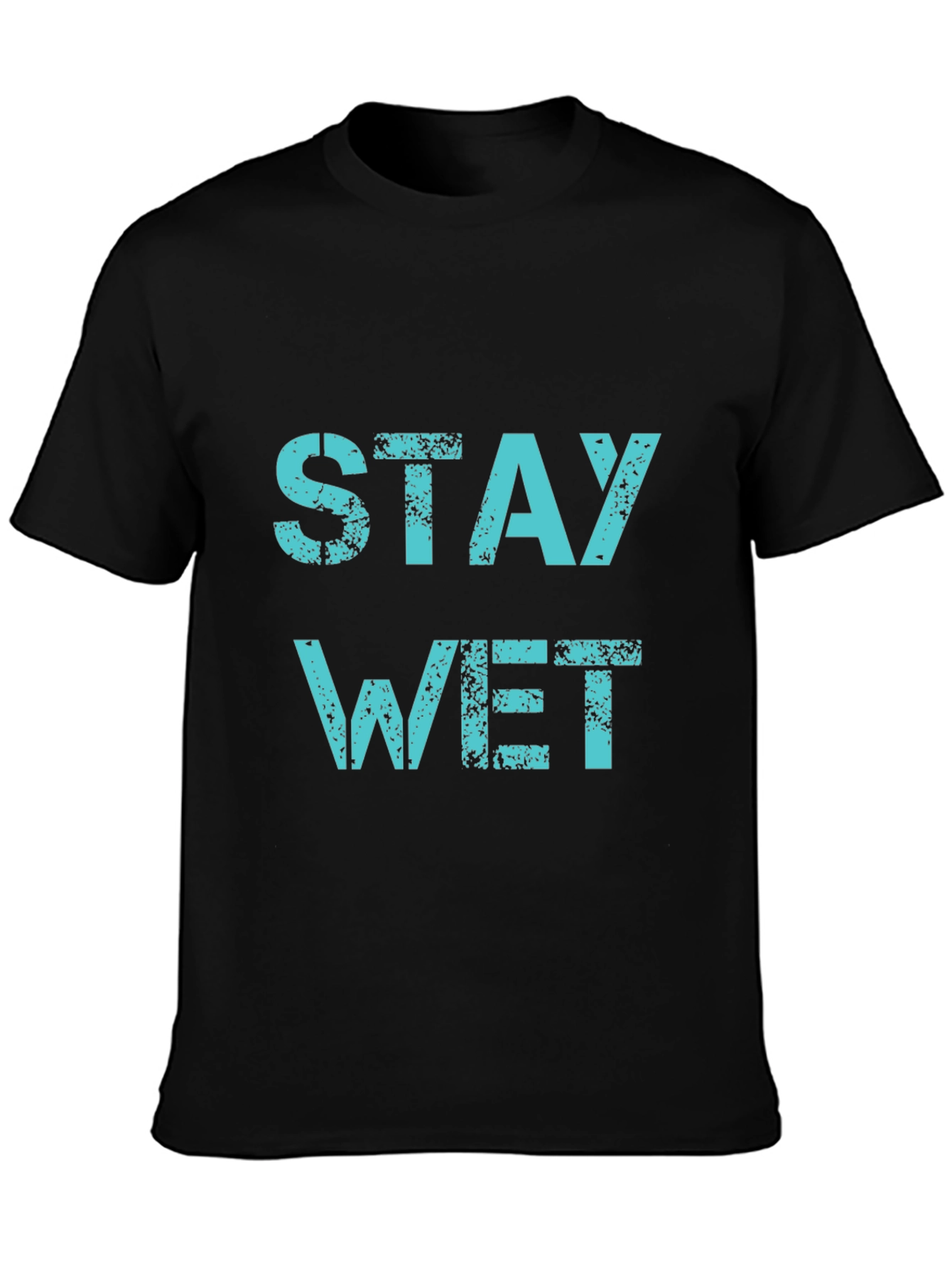 Stay Wet Black T-Shirt - Bold Graphic Tee