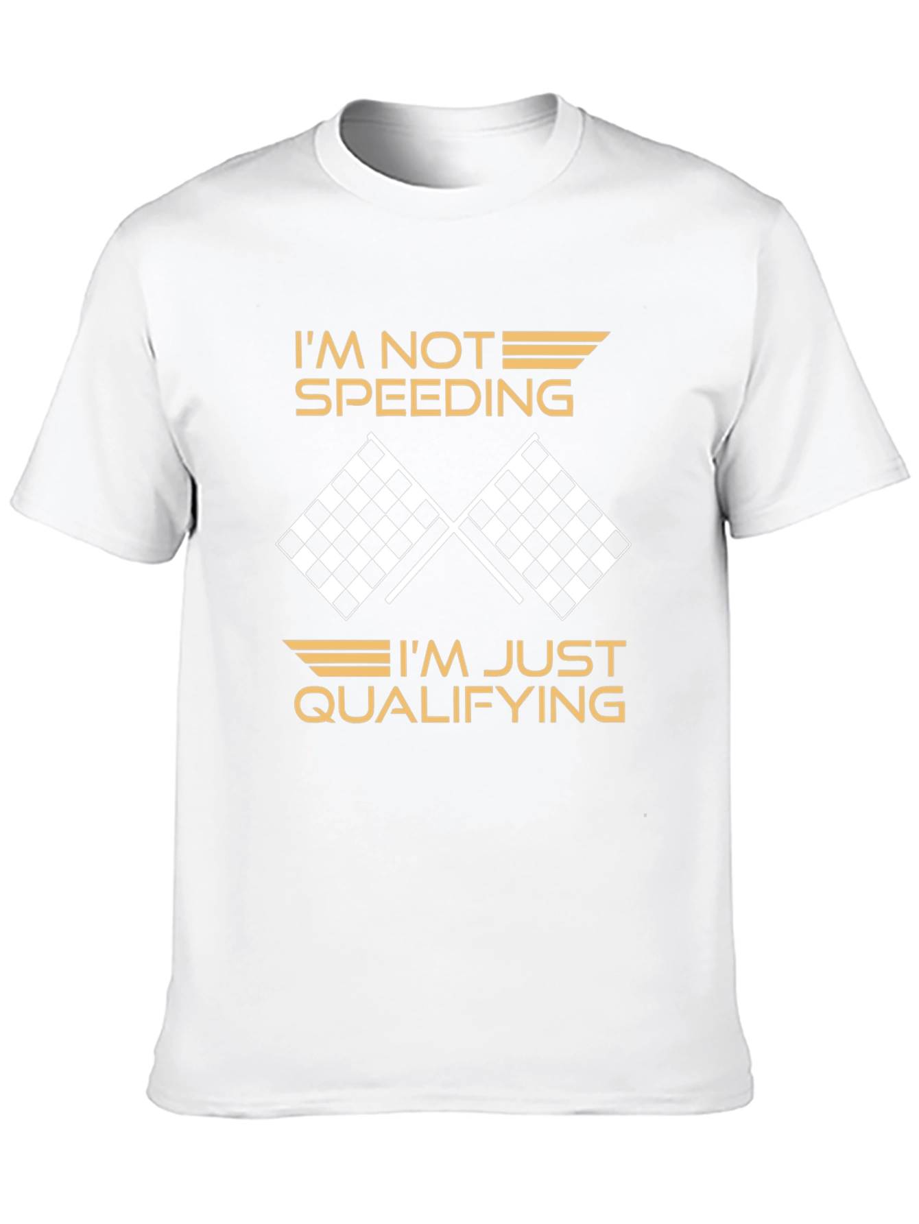 Im Not Speeding Im Qualifying T-Shirt