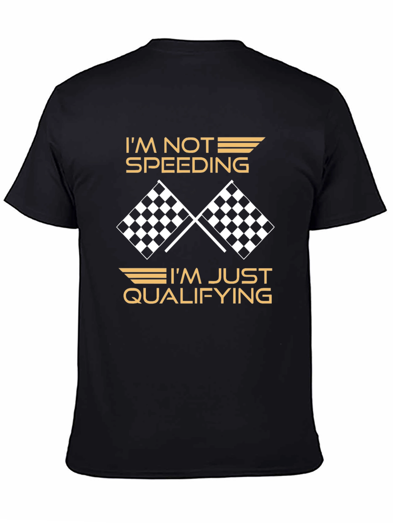 Im Not Speeding Im Qualifying T-Shirt