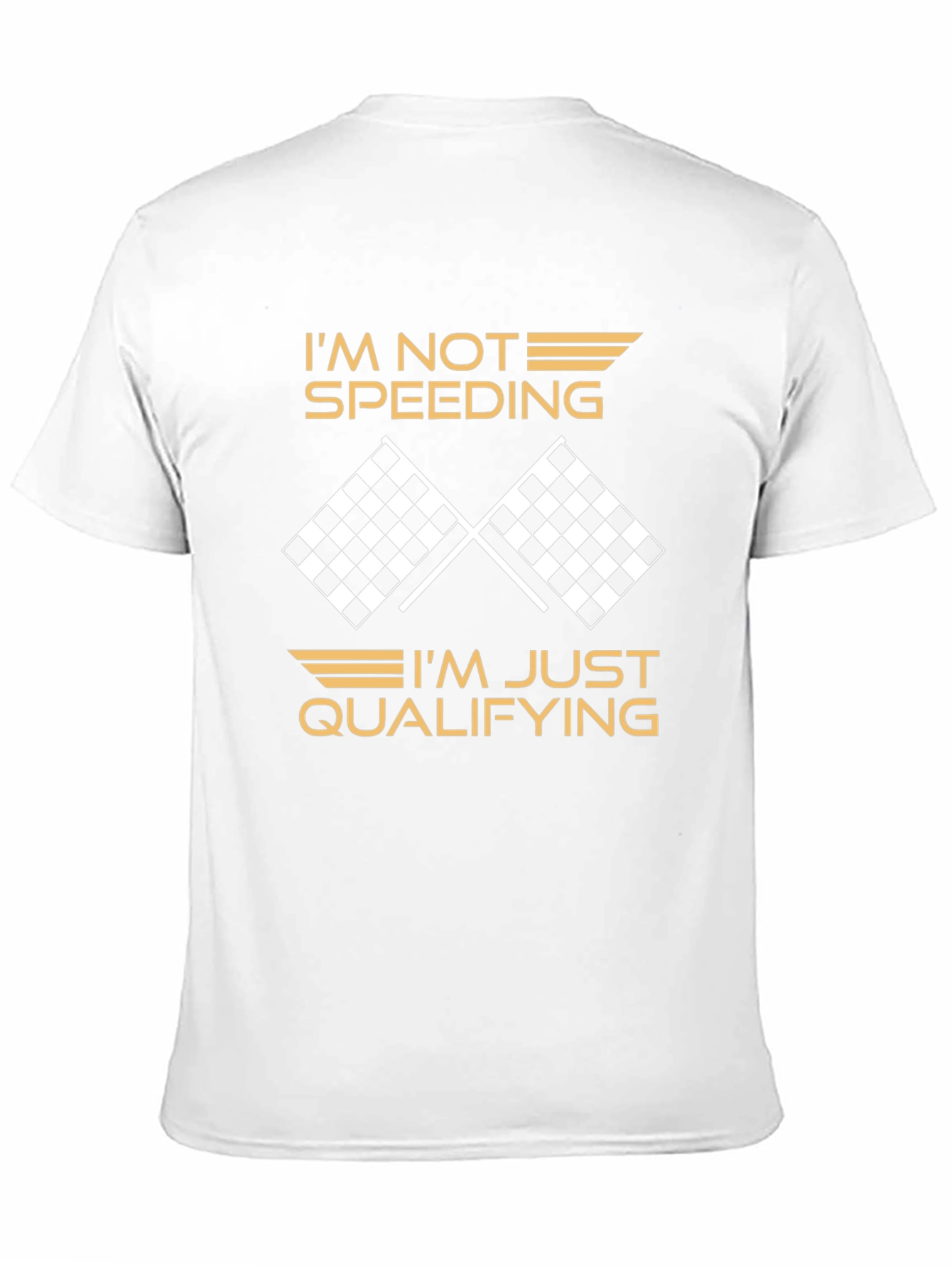 Im Not Speeding Im Qualifying T-Shirt