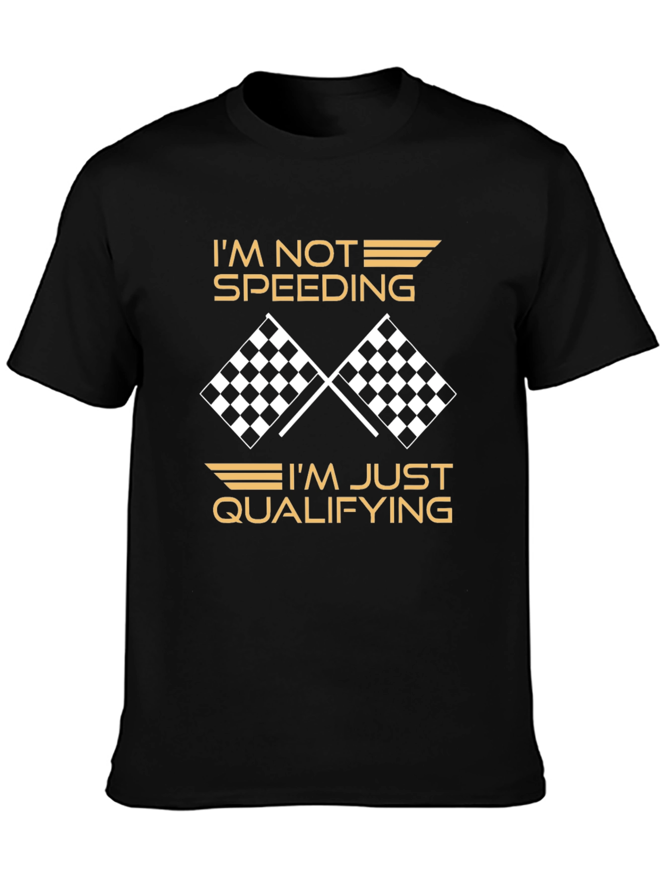 Im Not Speeding Im Qualifying T-Shirt