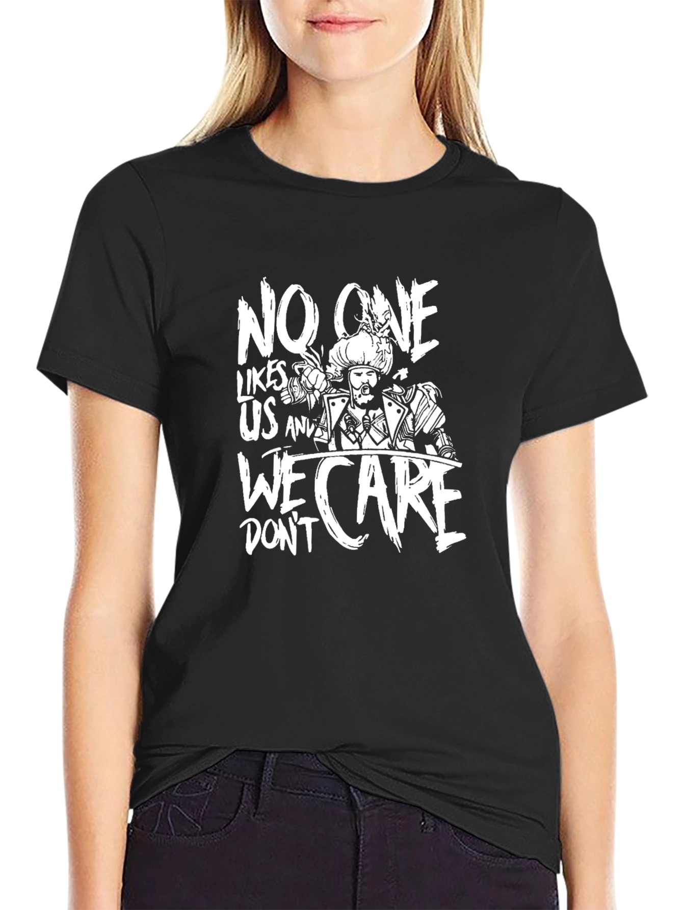 No One Likes Us and We Dont Care T-Shirt