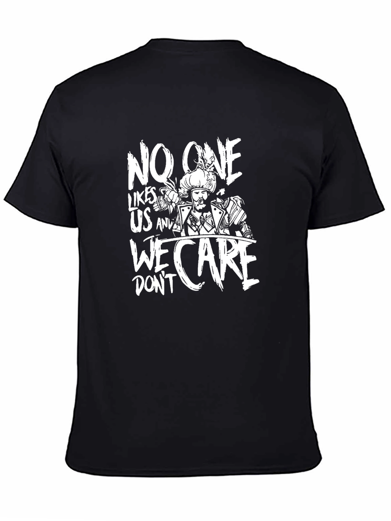 No One Likes Us and We Dont Care T-Shirt