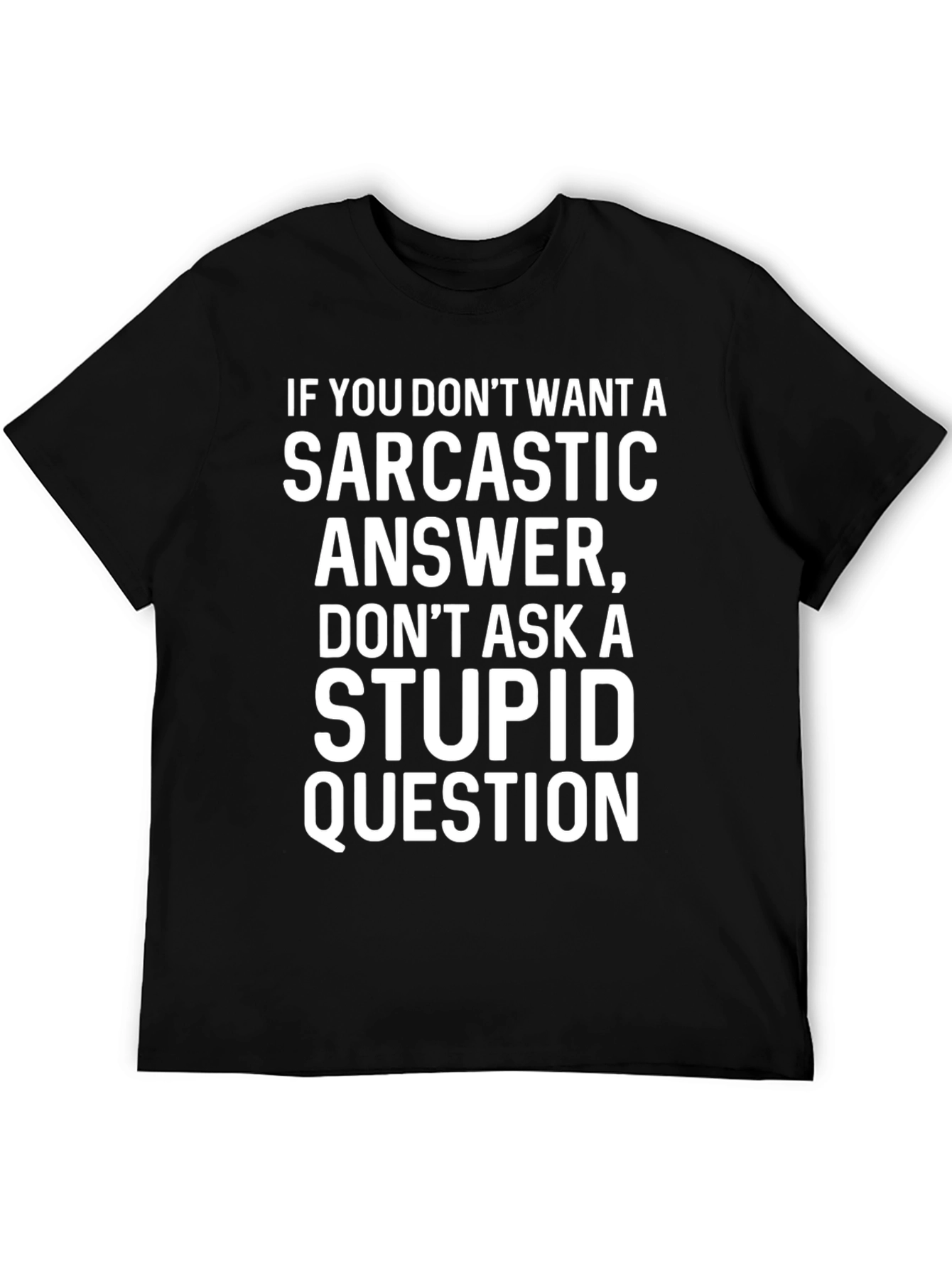 Sarcastic Answer Graphic Tee - Dont Ask Stupid Questions