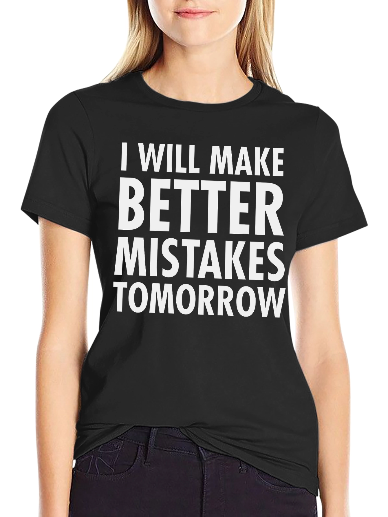 Funny T-Shirt: Better Mistakes Tomorrow