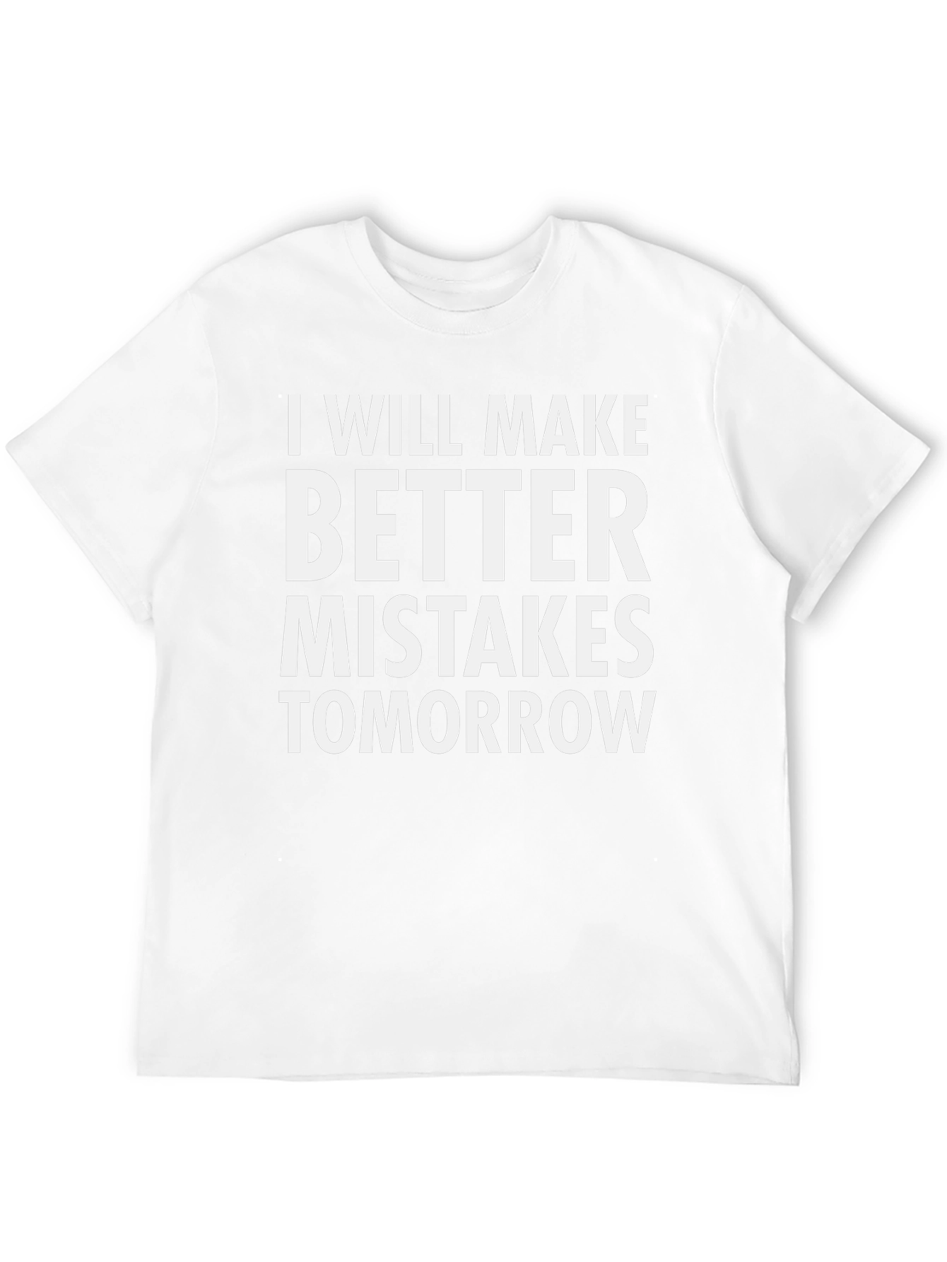 Funny T-Shirt: Better Mistakes Tomorrow