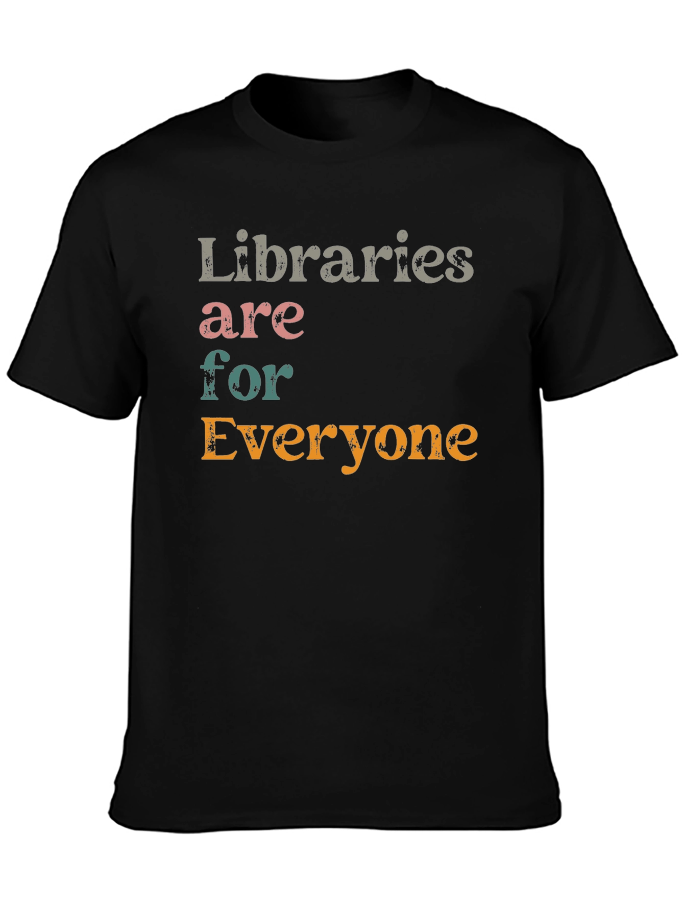 Libraries Are For Everyone T-Shirt