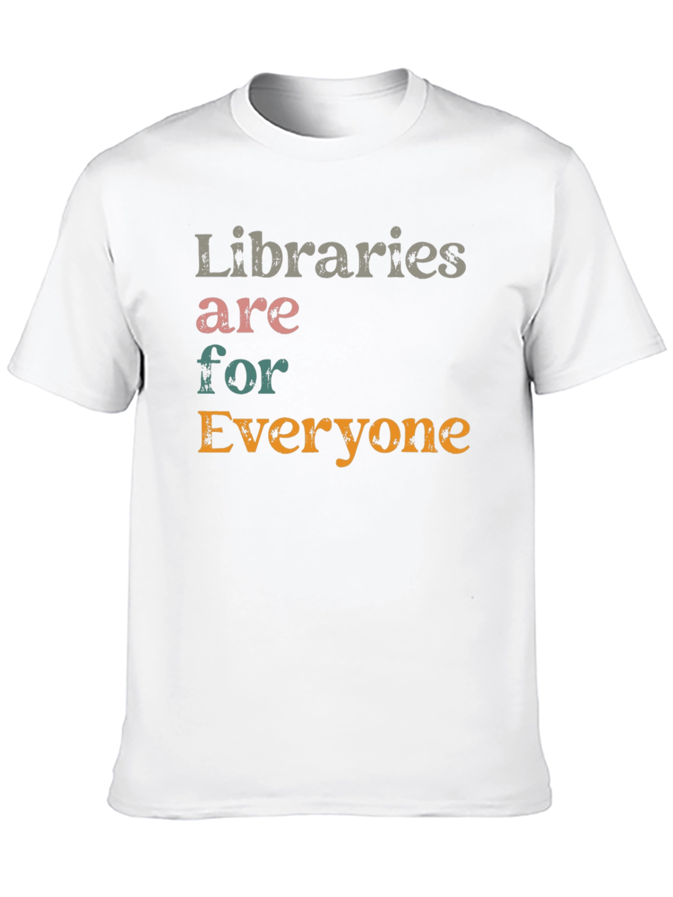 Libraries Are For Everyone T-Shirt