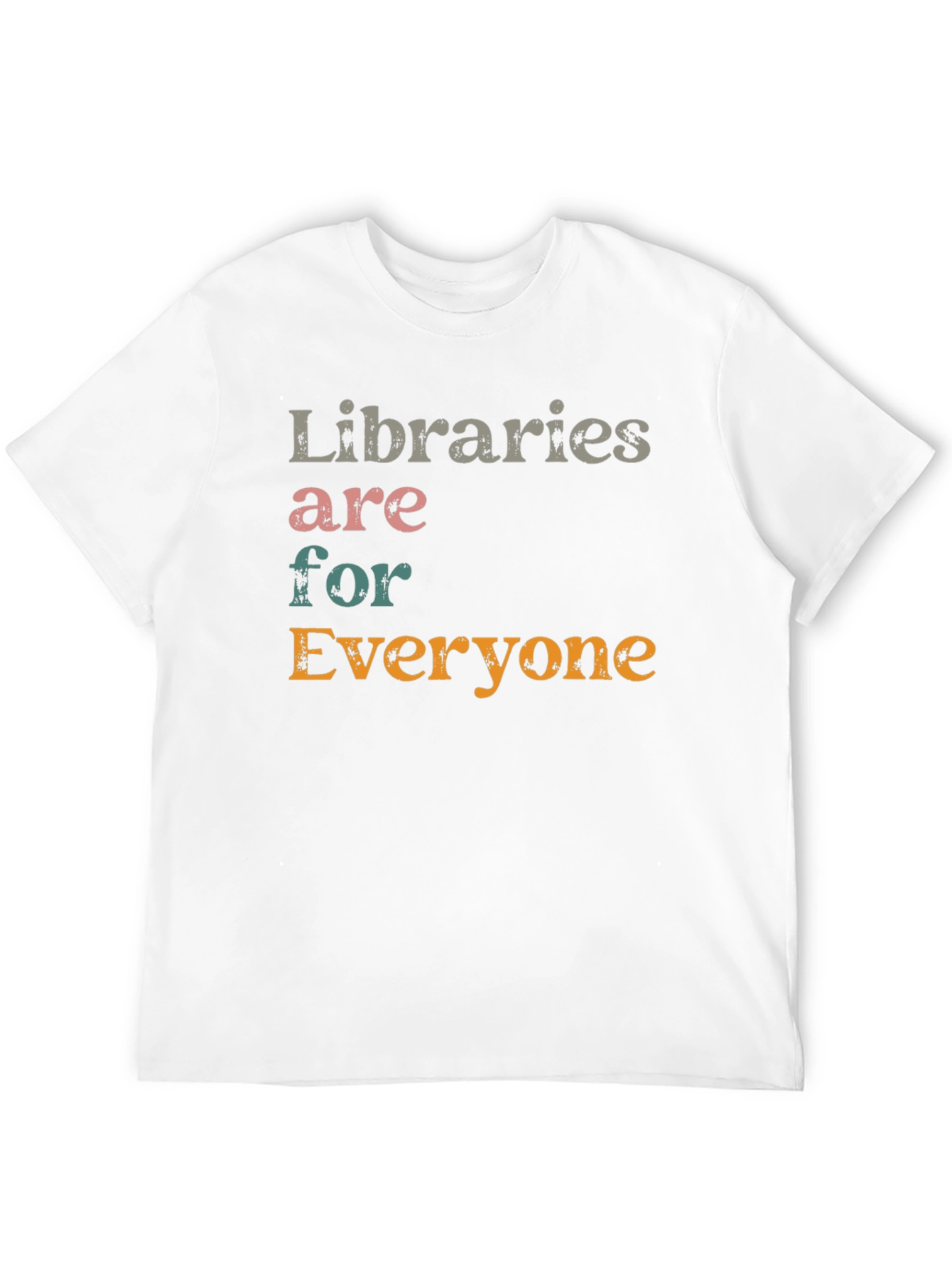 Libraries Are For Everyone T-Shirt