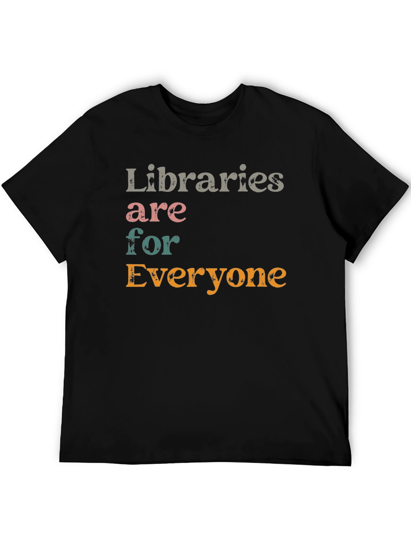 Libraries Are For Everyone T-Shirt
