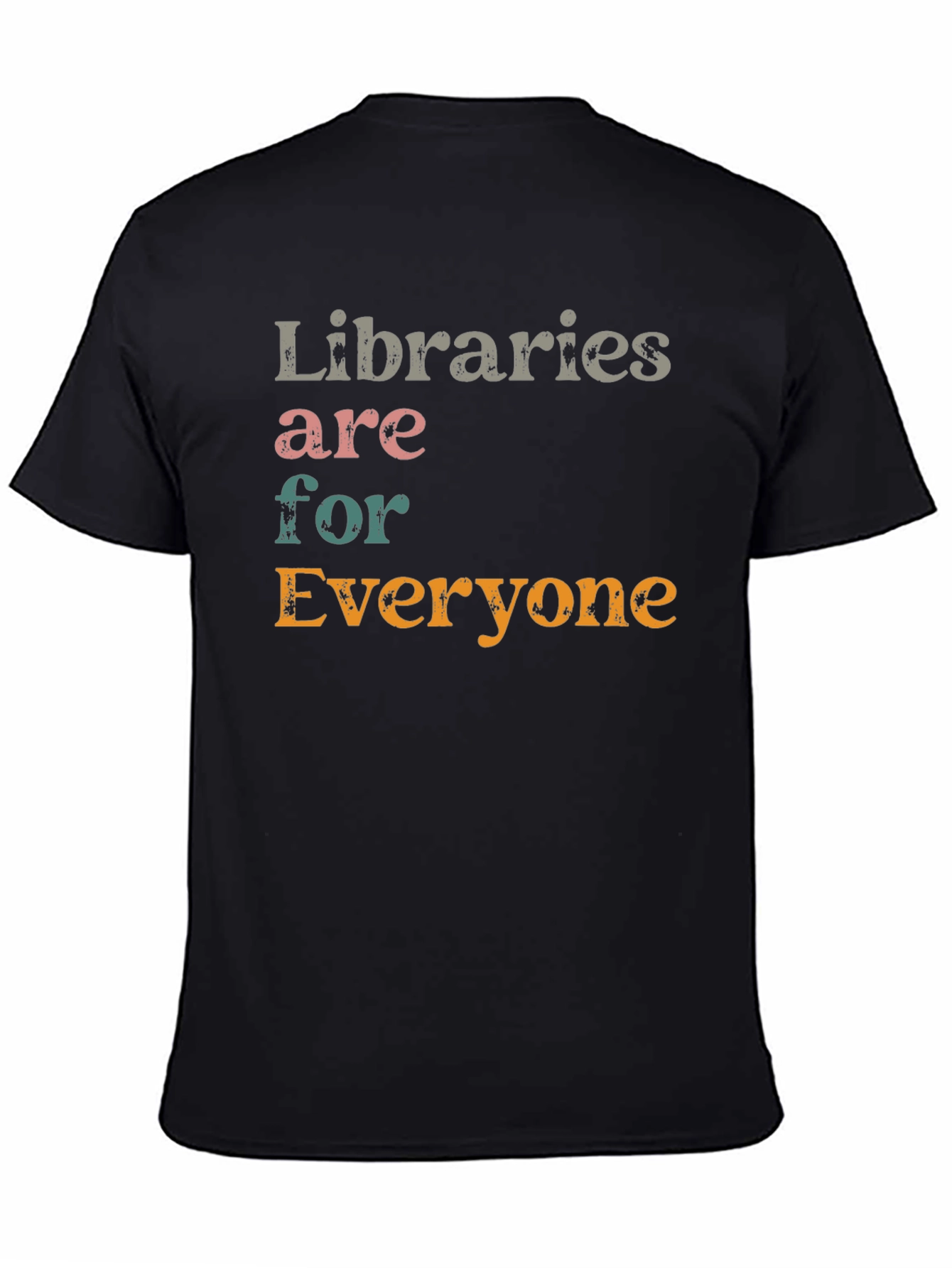 Libraries Are For Everyone T-Shirt
