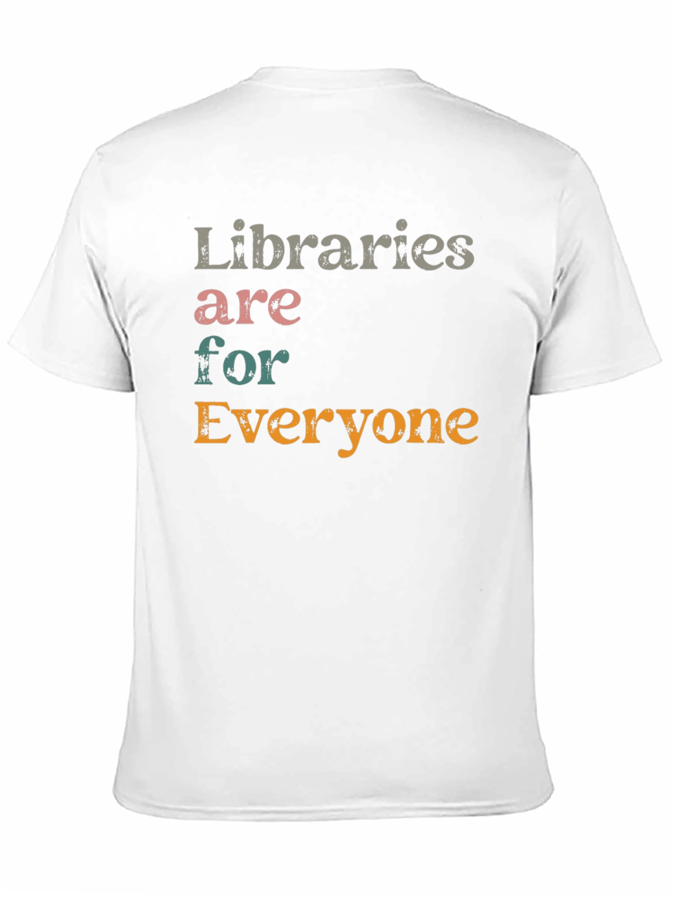 Libraries Are For Everyone T-Shirt