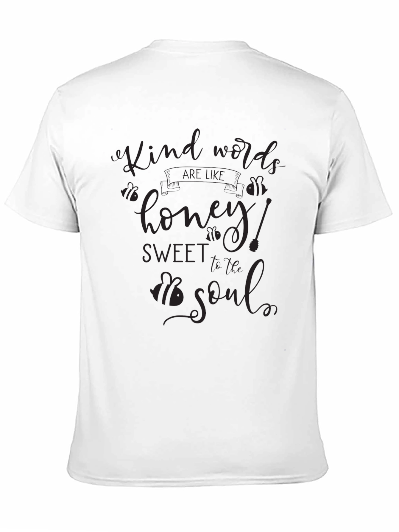 Kind Words are Like Honey T-Shirt