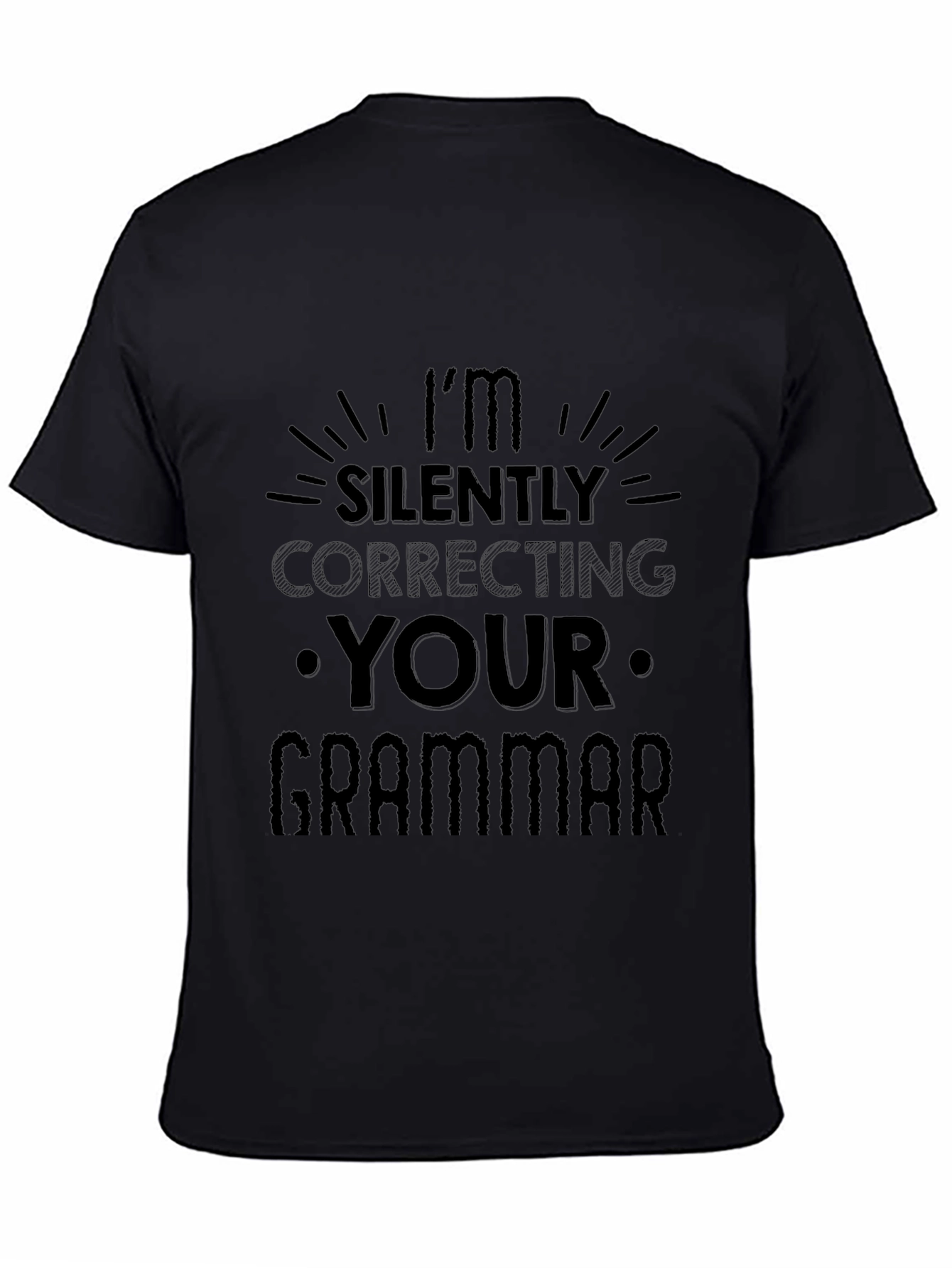 Im Silently Correcting Your Grammar T-Shirt