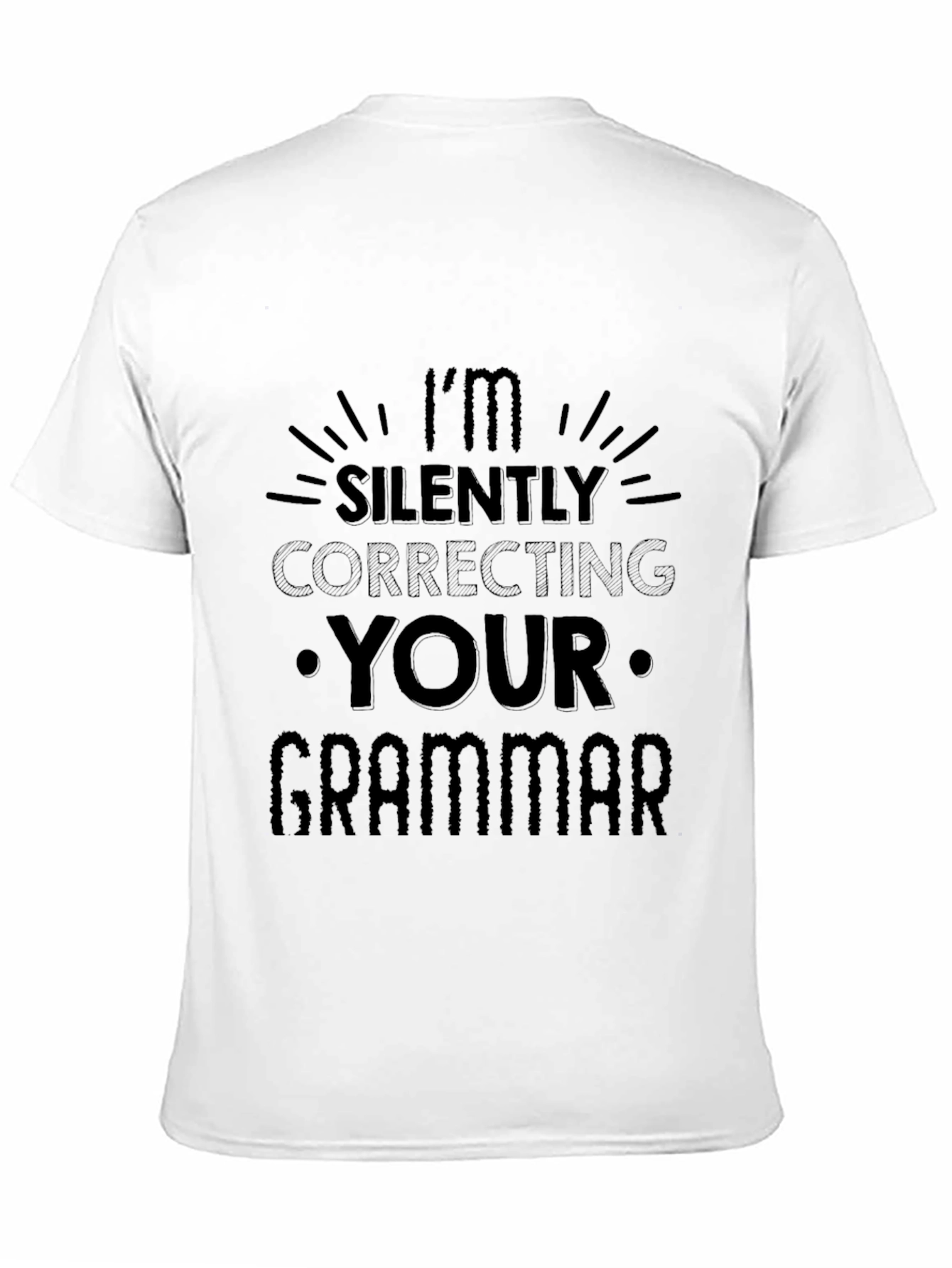 Im Silently Correcting Your Grammar T-Shirt