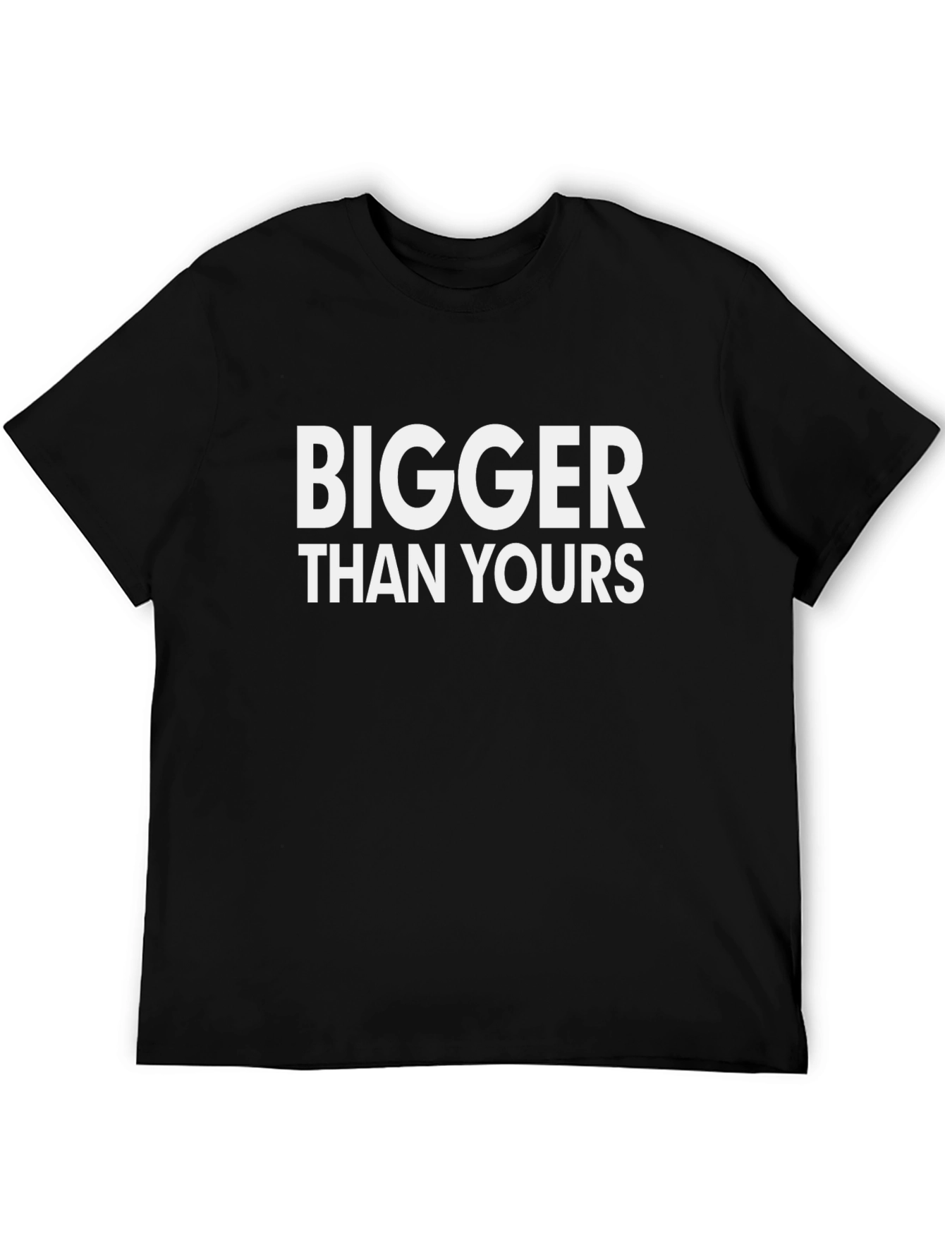 Bigger Than Yours Graphic Tee - Bold Statement T-Shirt