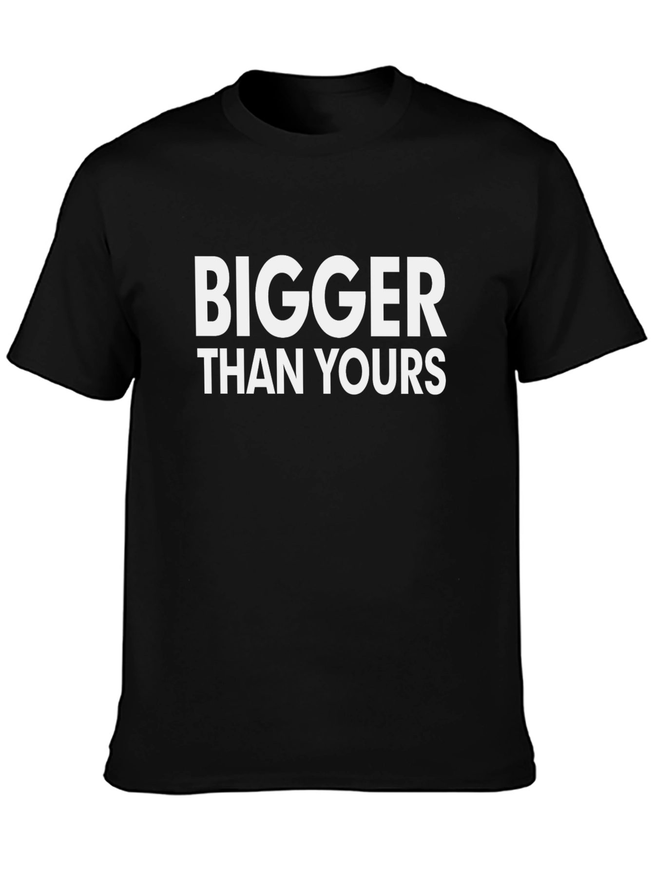Bigger Than Yours Graphic Tee - Bold Statement T-Shirt